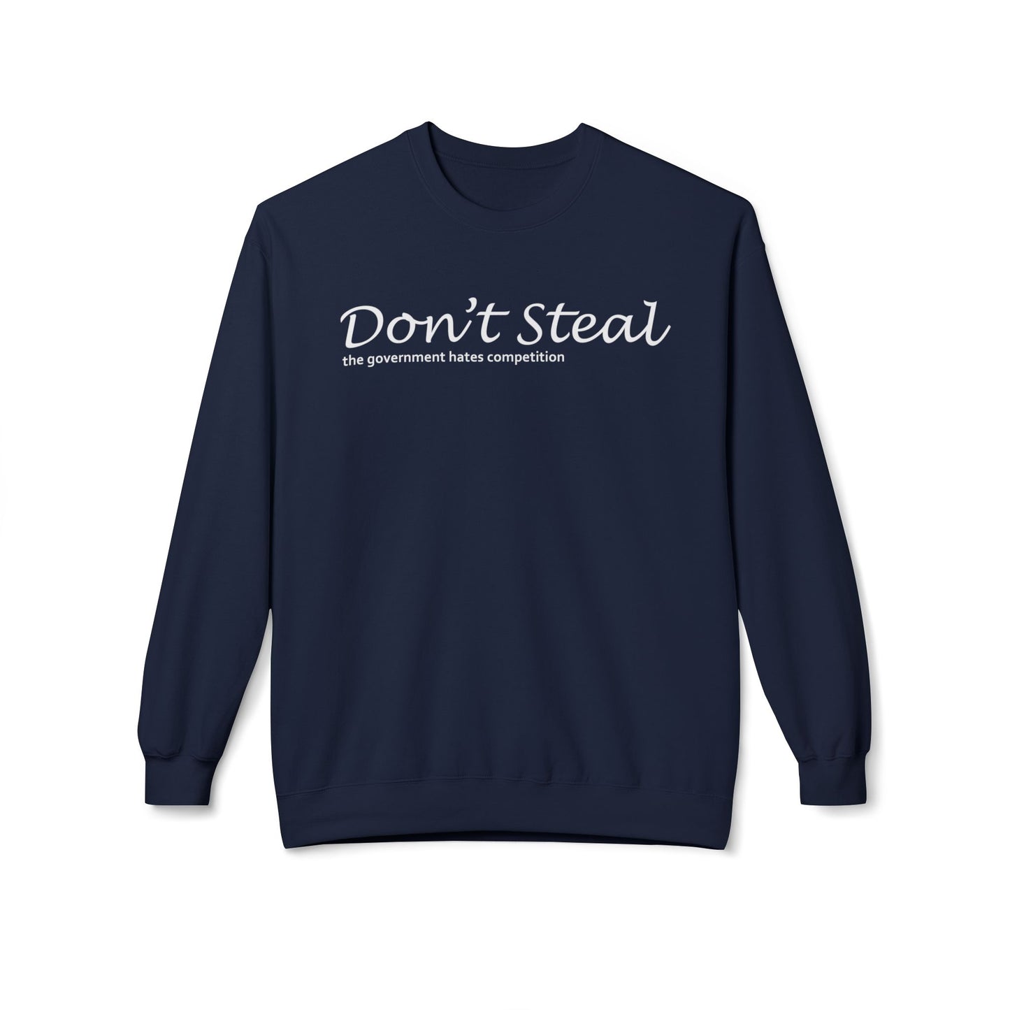 Don't Steal - Sweatshirt