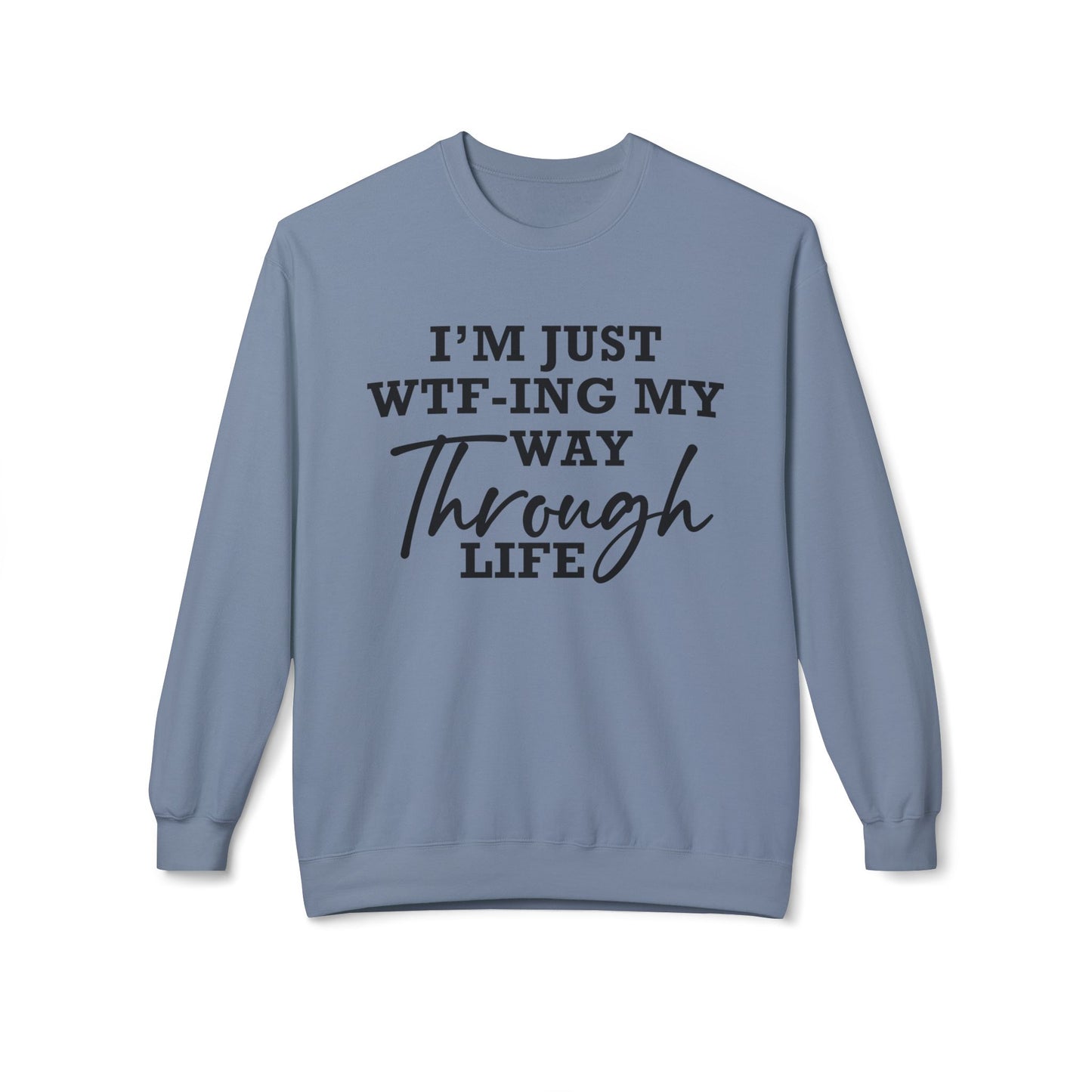 WTF Thru Life Black Design - Sweatshirt