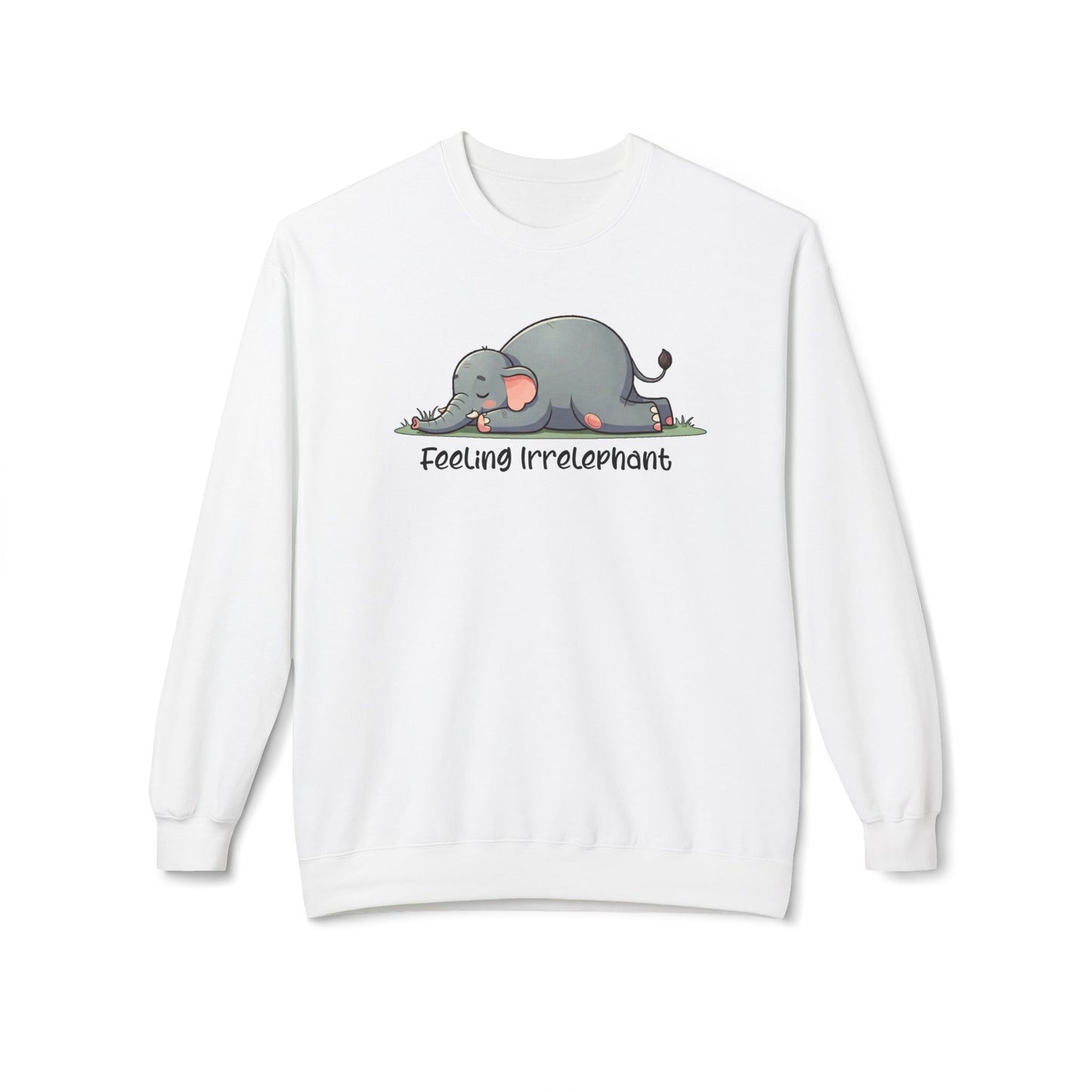 Feeling Irrelephant - Sweatshirt