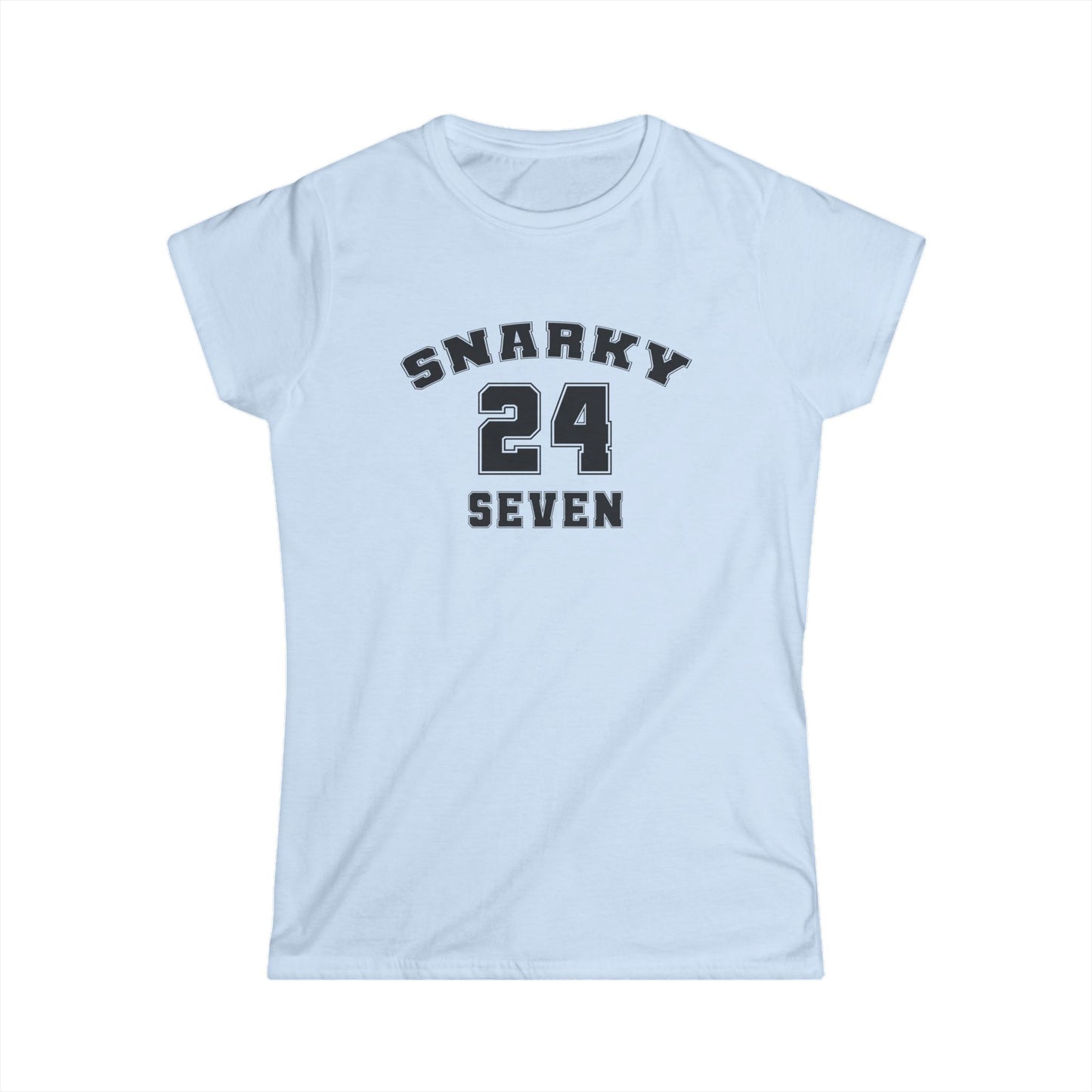 Snarky 24 Seven Black Design - Womans T