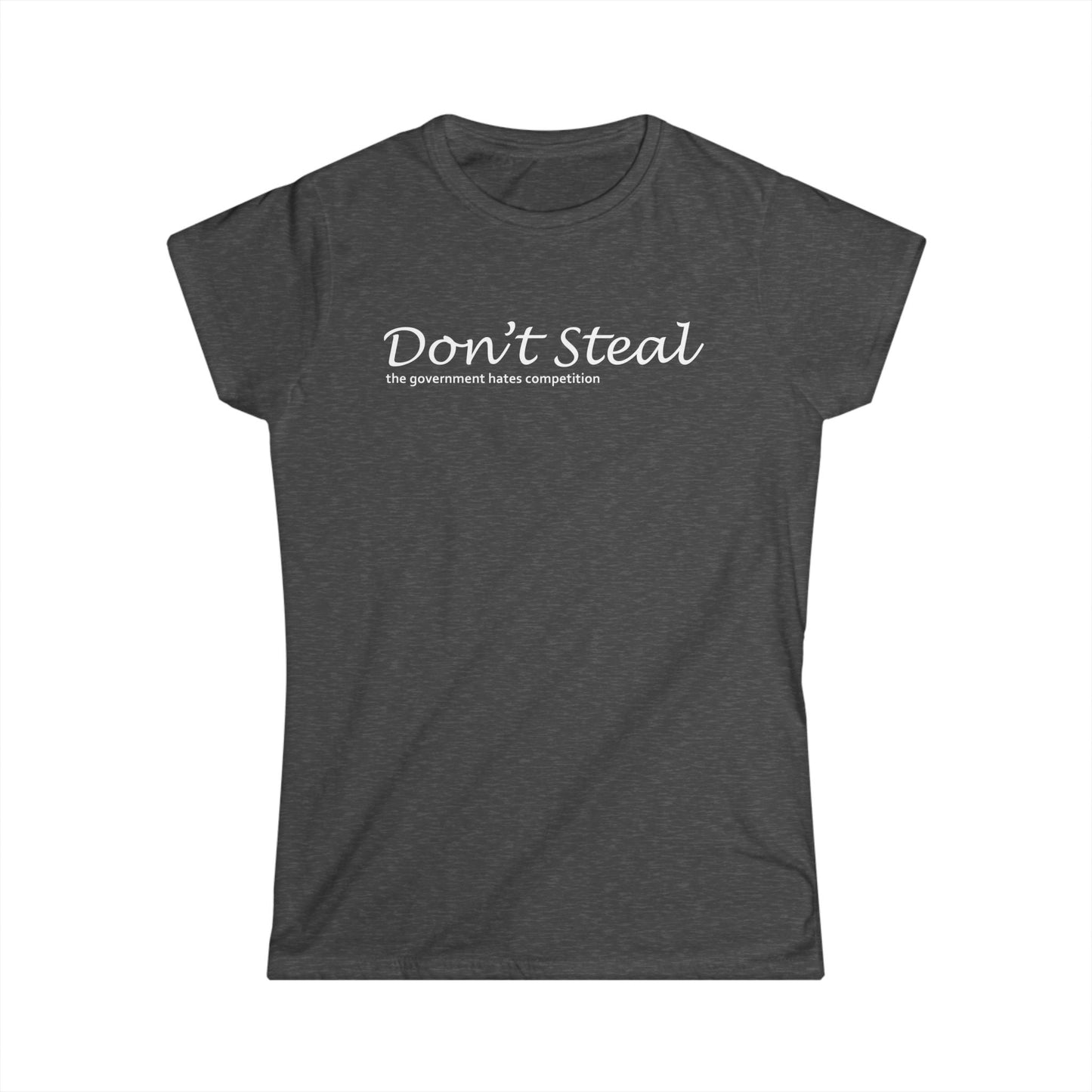 Don't Steal - Womans T
