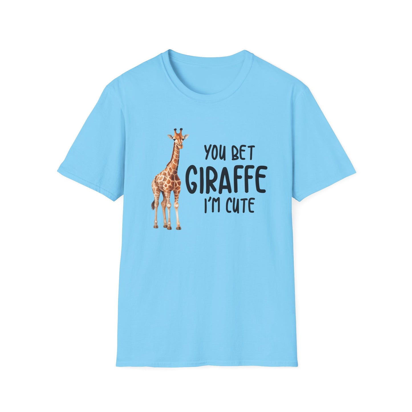 You Bet Giraffe - Unisex T