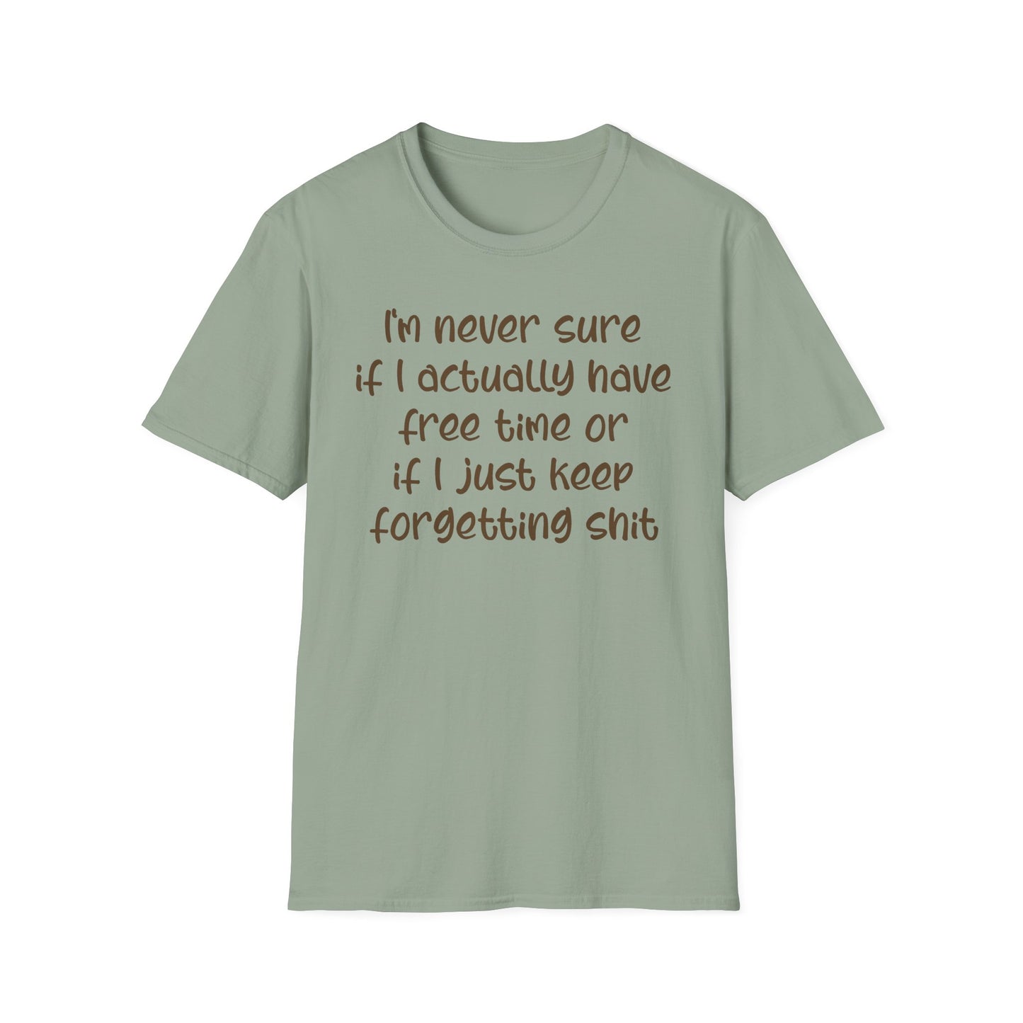 I'm Never Sure - Unisex T