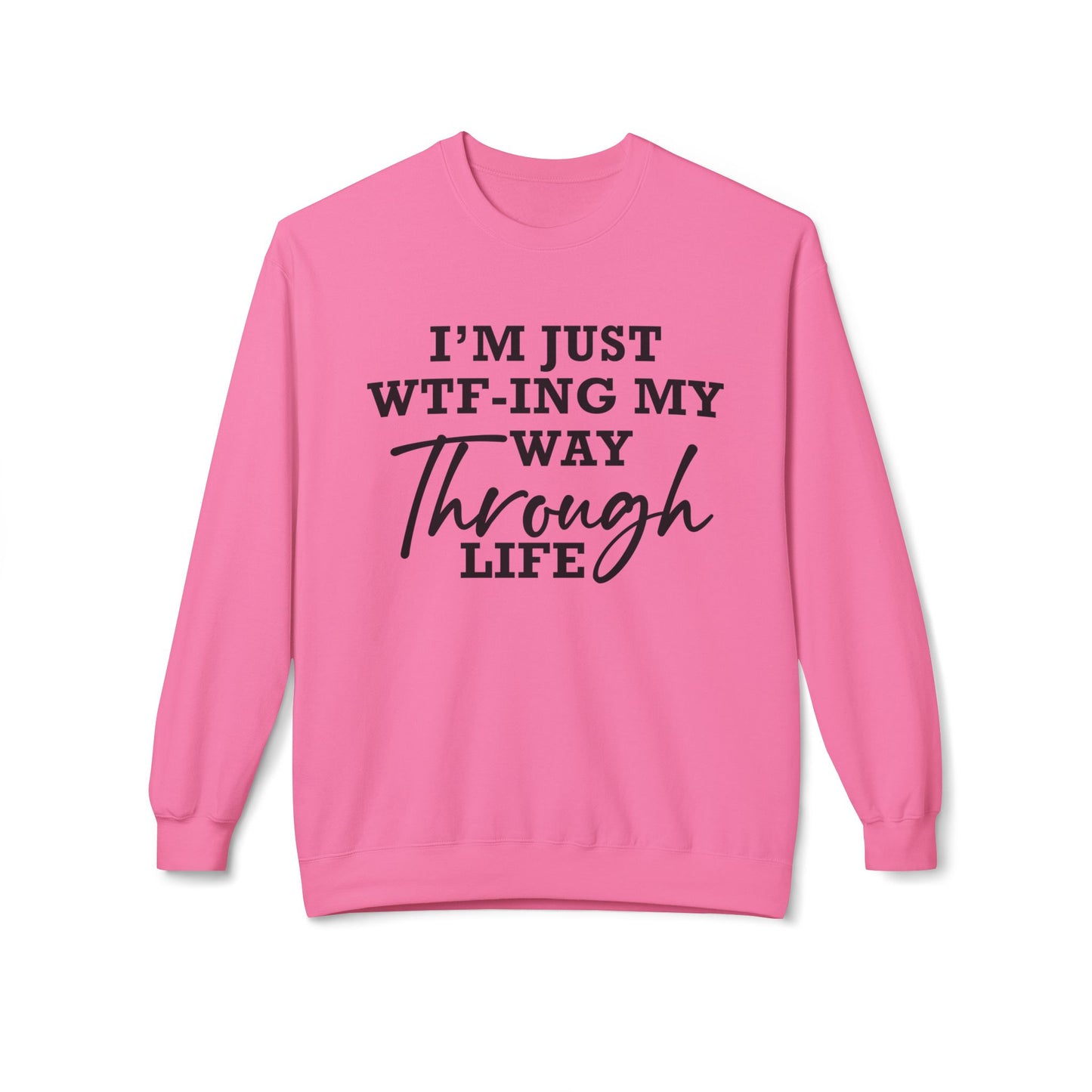 WTF Thru Life Black Design - Sweatshirt