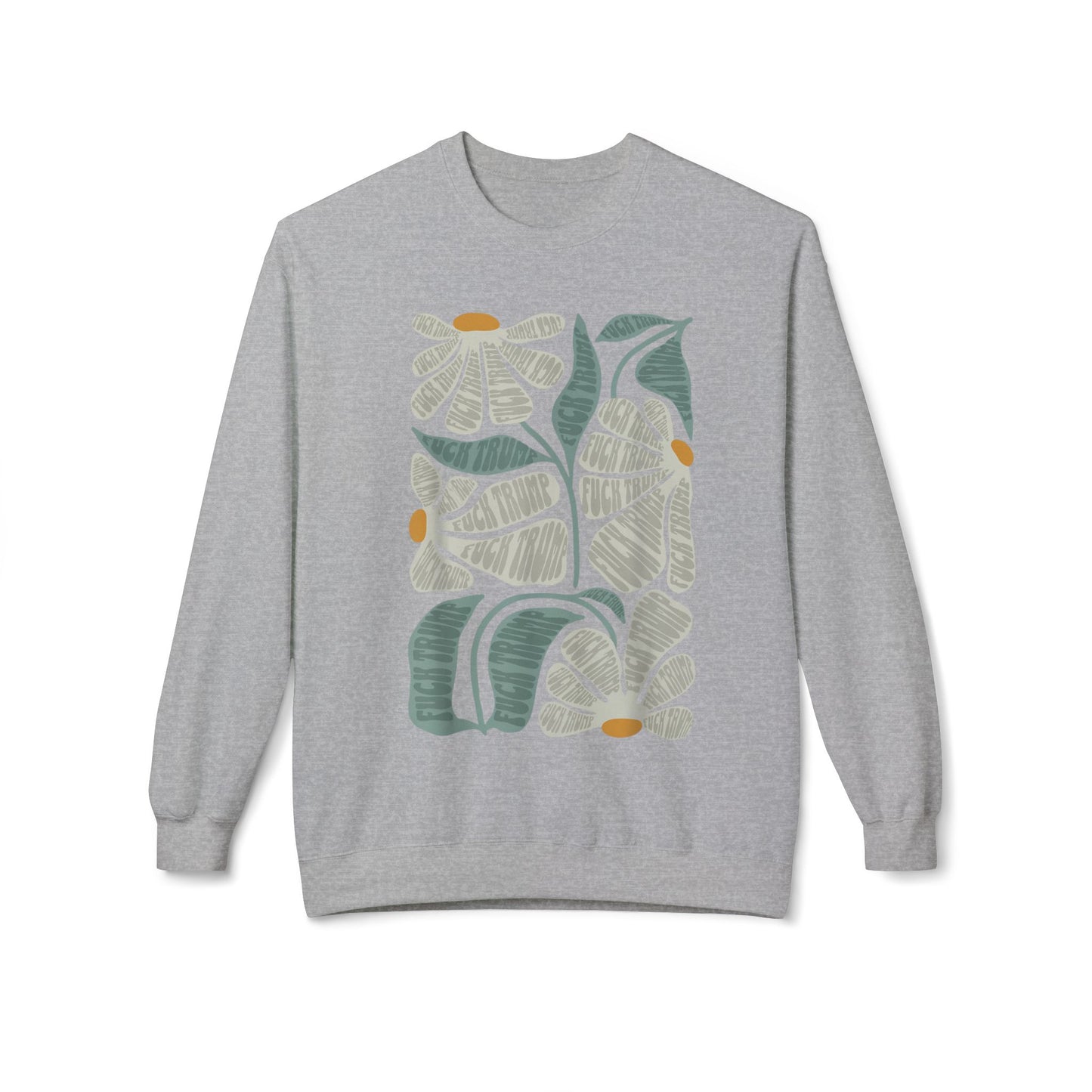 Hidden Anti Trump Flowers - Sweatshirt