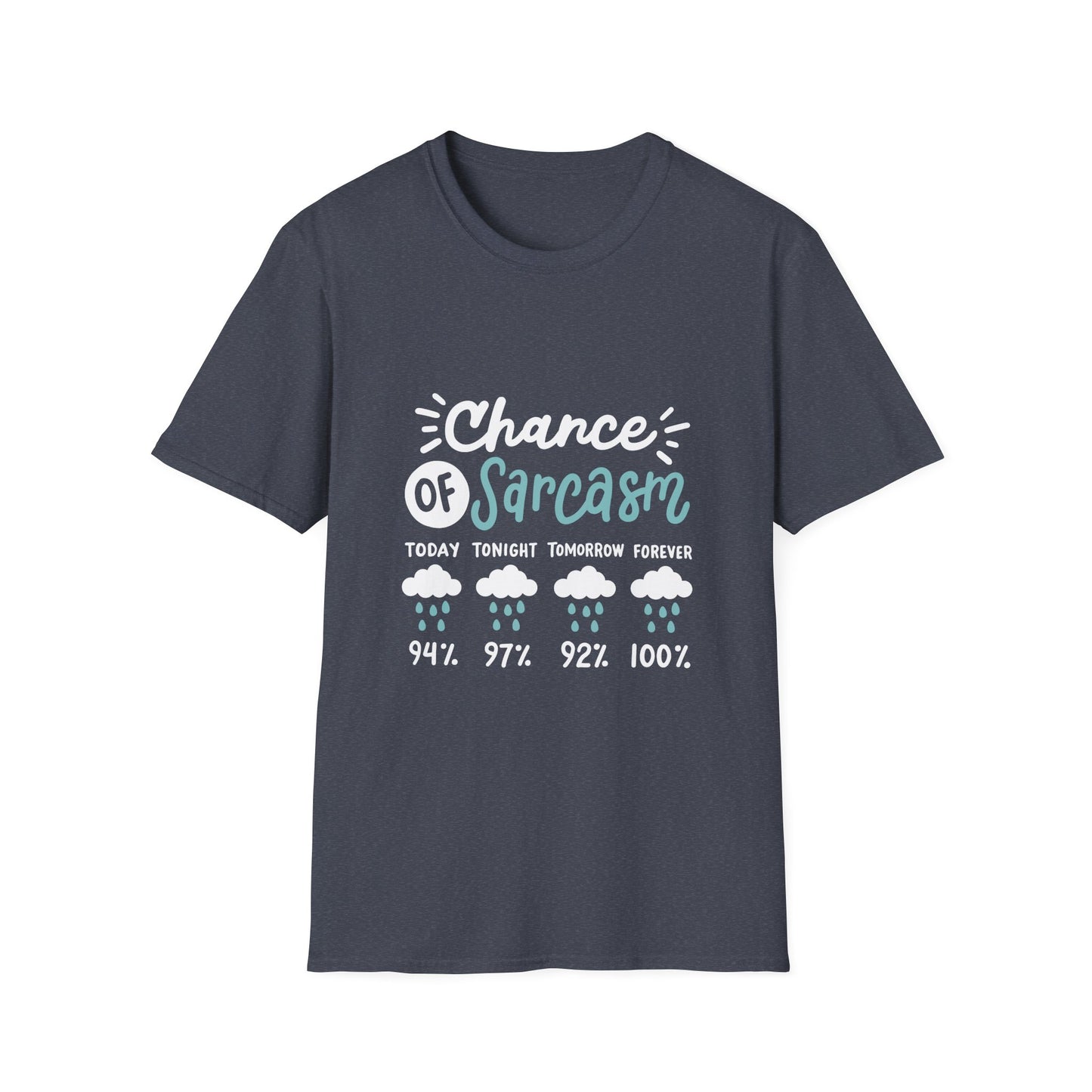 Chance of Sarcasm - Unisex T