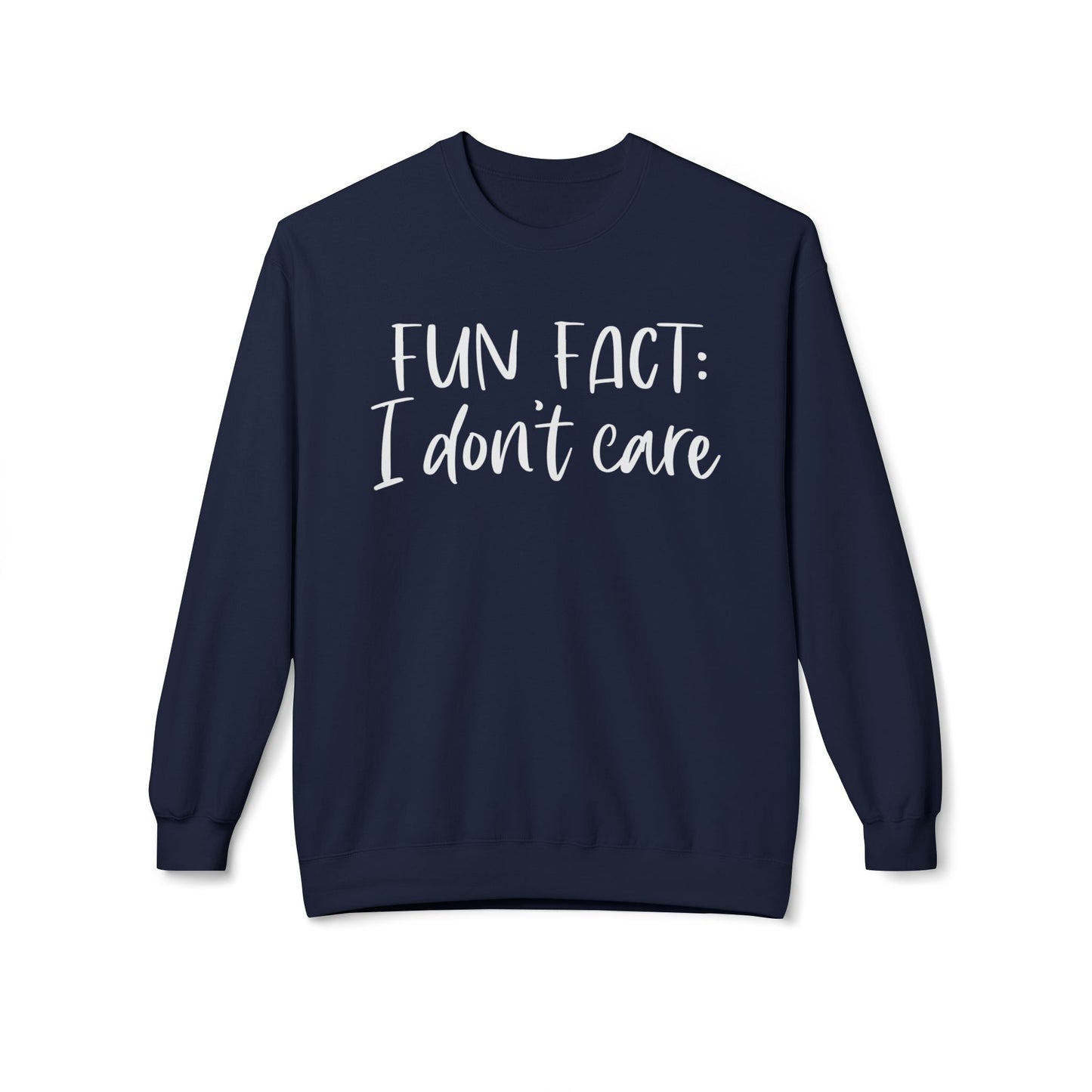 Fun Fact: I Don't Care - Sweatshirt