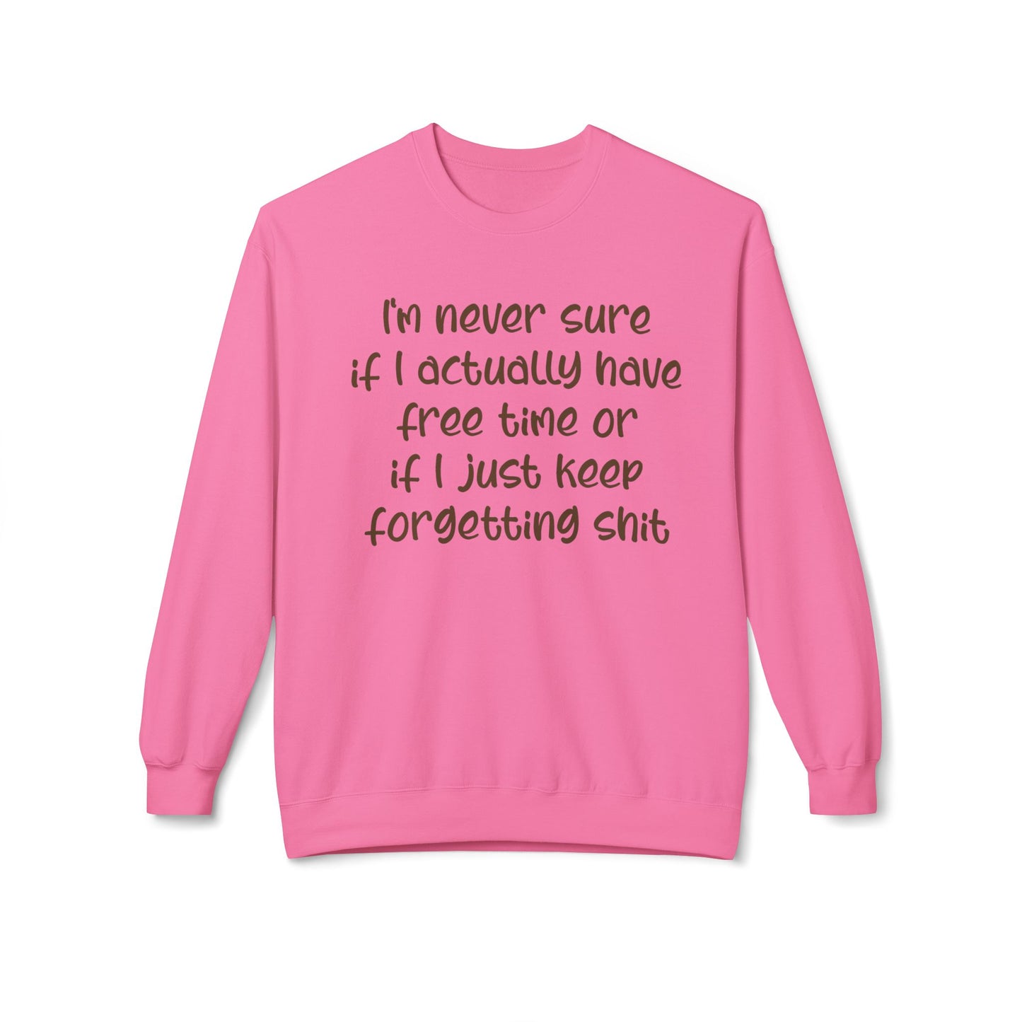 I'm Never Sure - Sweatshirt