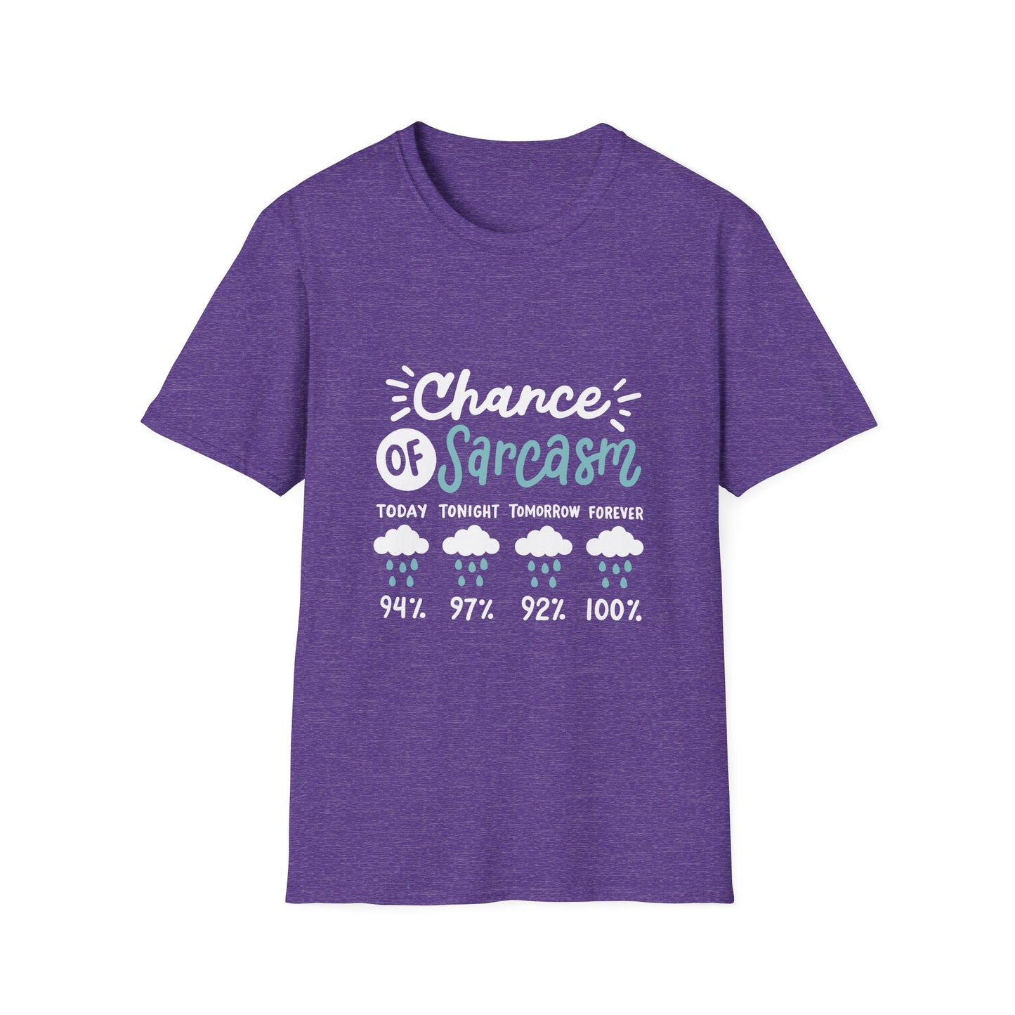 Chance of Sarcasm - Unisex T