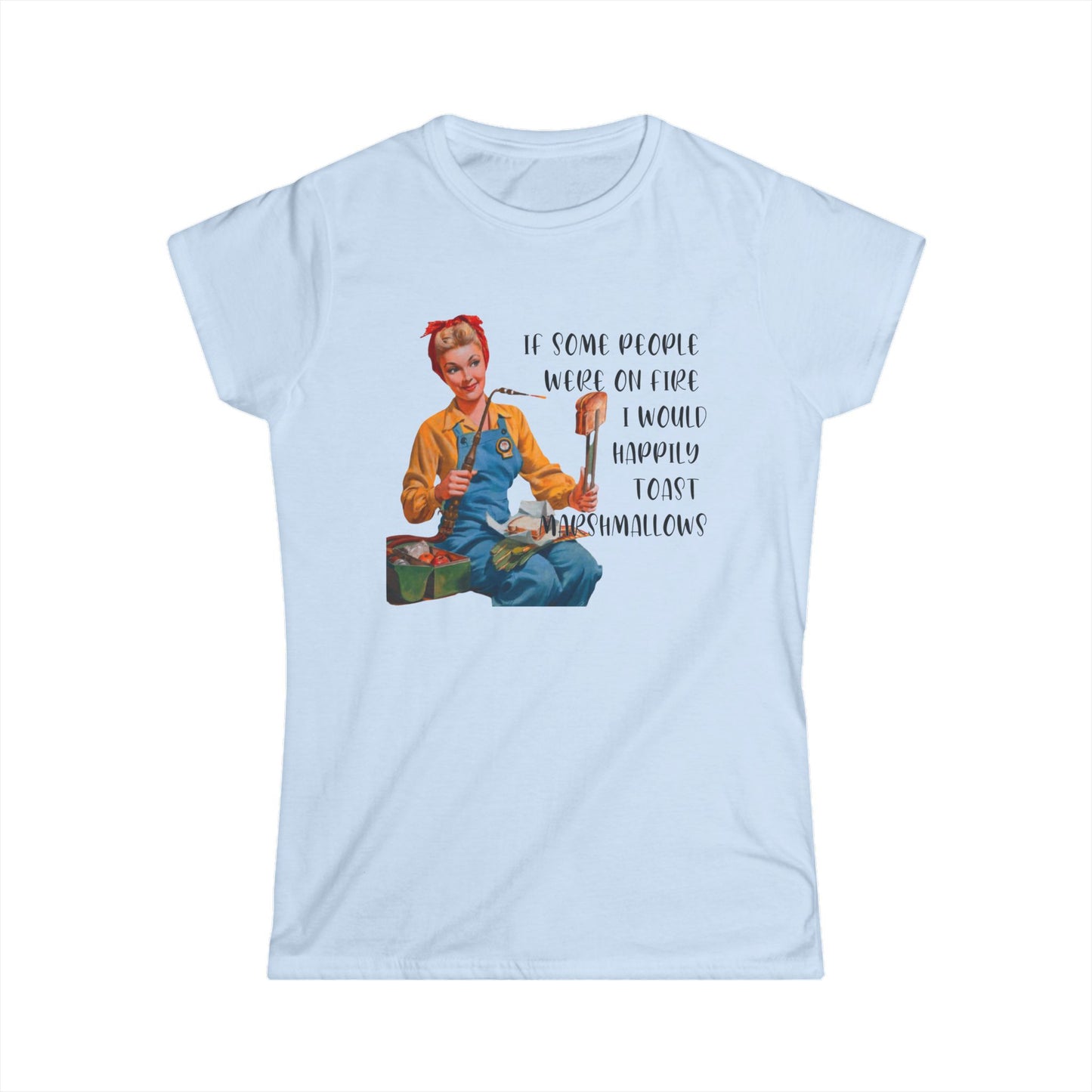 If Some People Were On Fire - Womans T