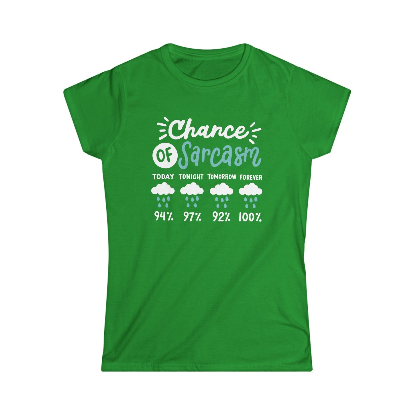 Chance of Sarcasm - Womans T