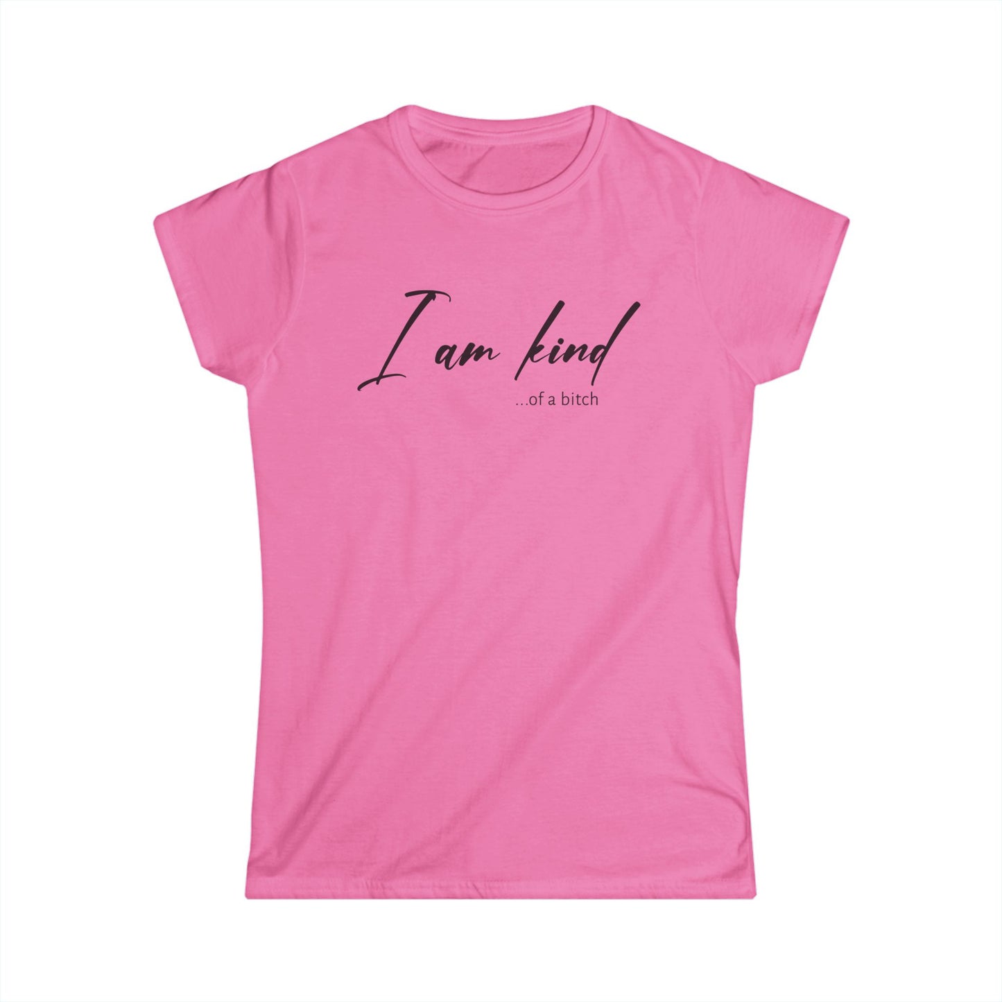 I am Kind Of A Bitch - Womans T