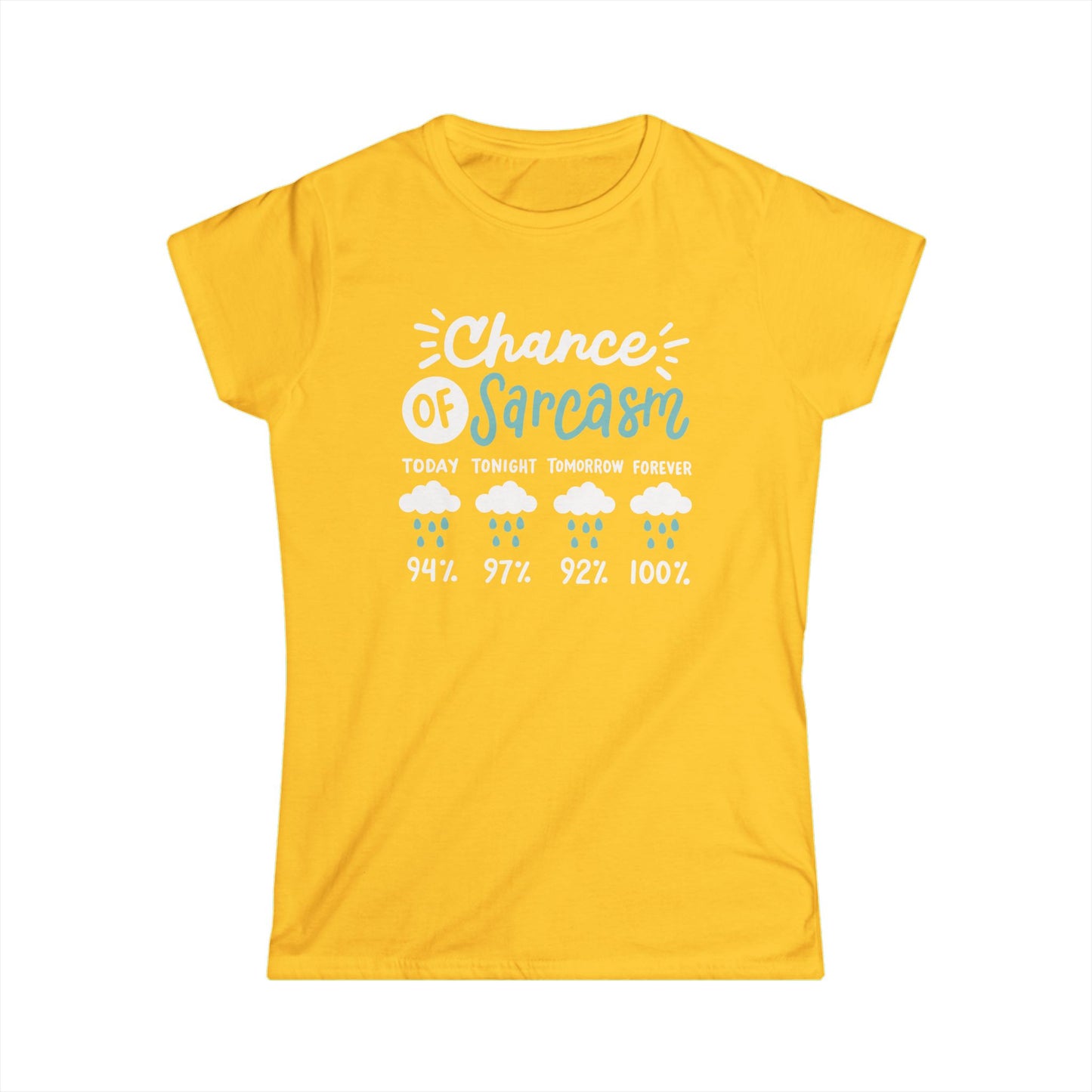 Chance of Sarcasm - Womans T