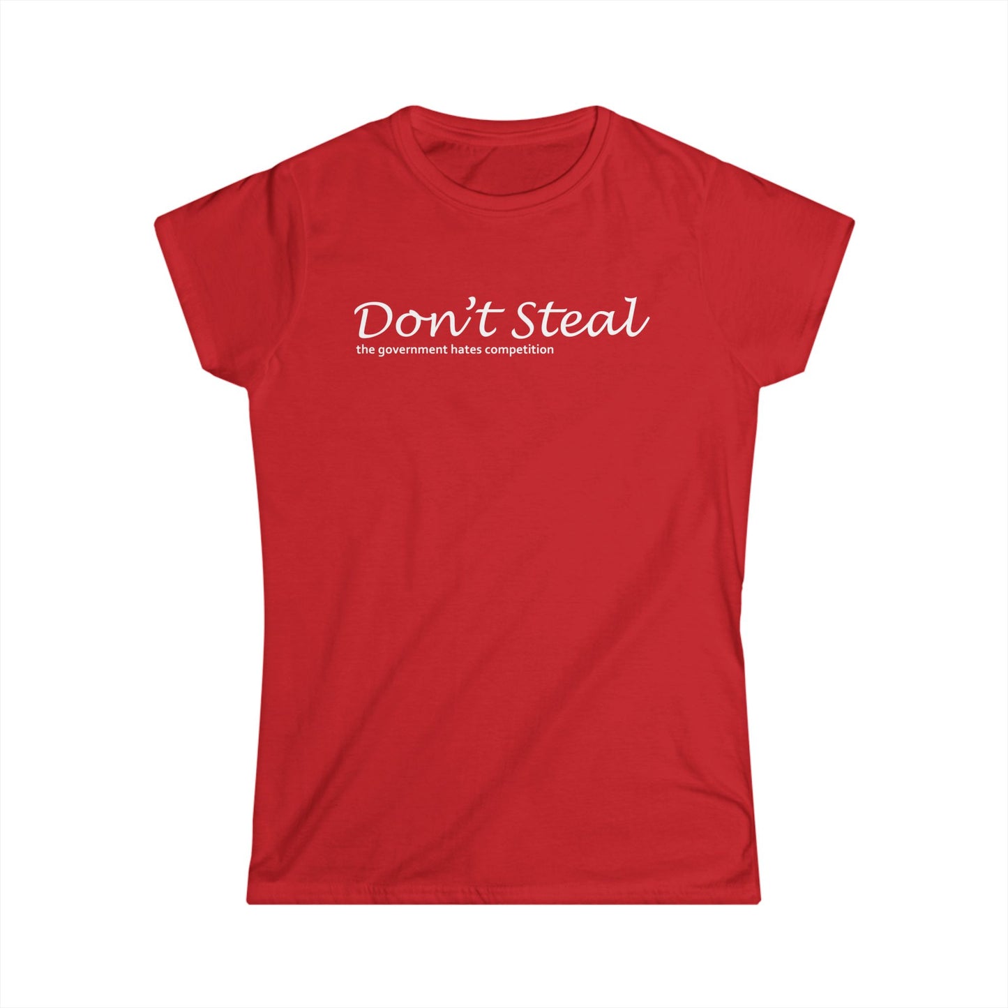 Don't Steal - Womans T
