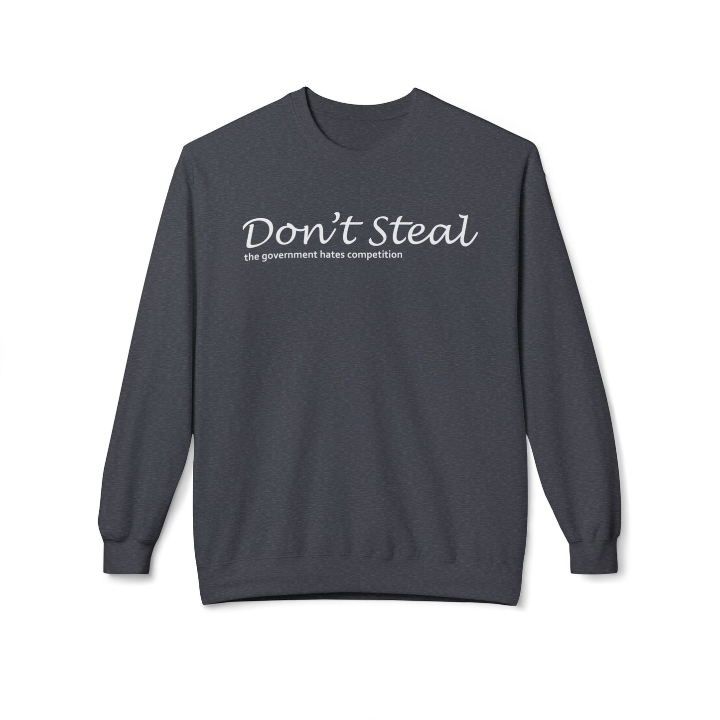 Don't Steal - Sweatshirt