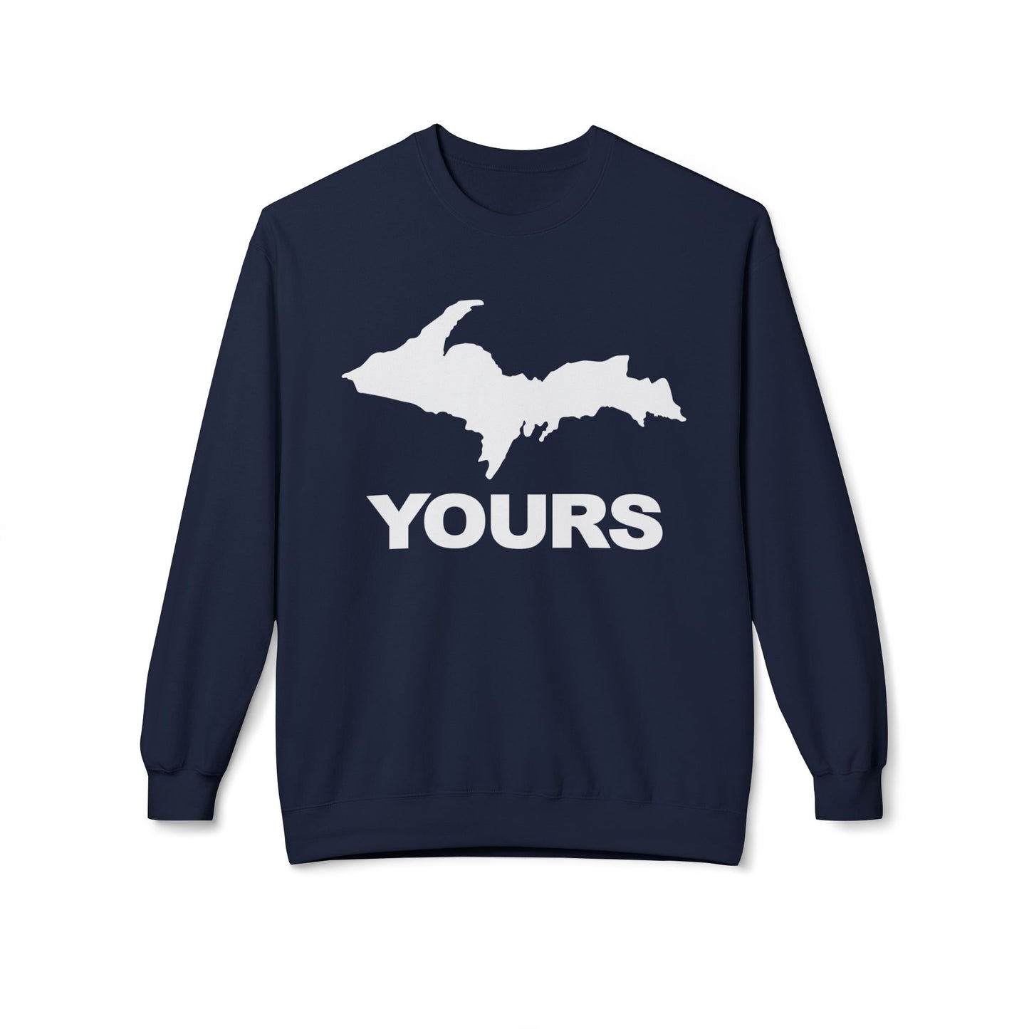 Michigan UP Yours - Sweatshirt
