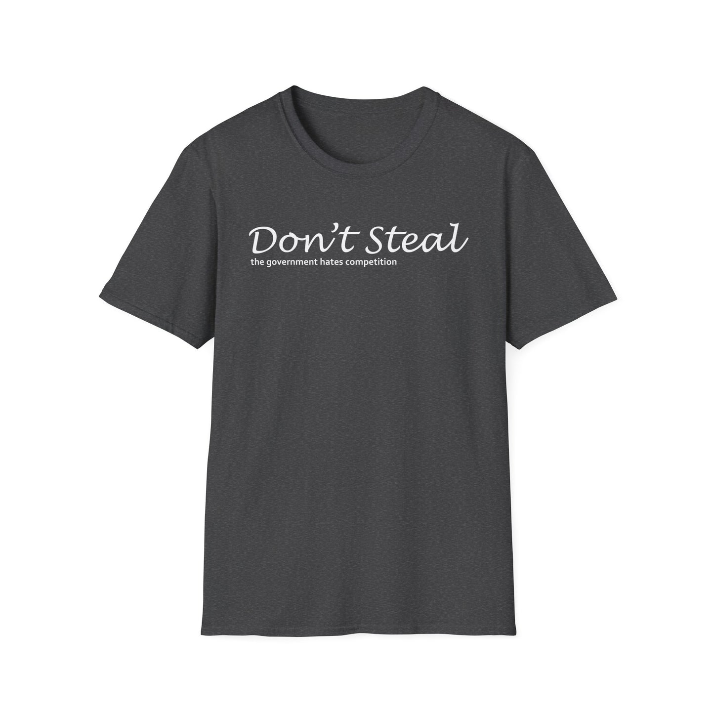 Don't Steal - Unisex T