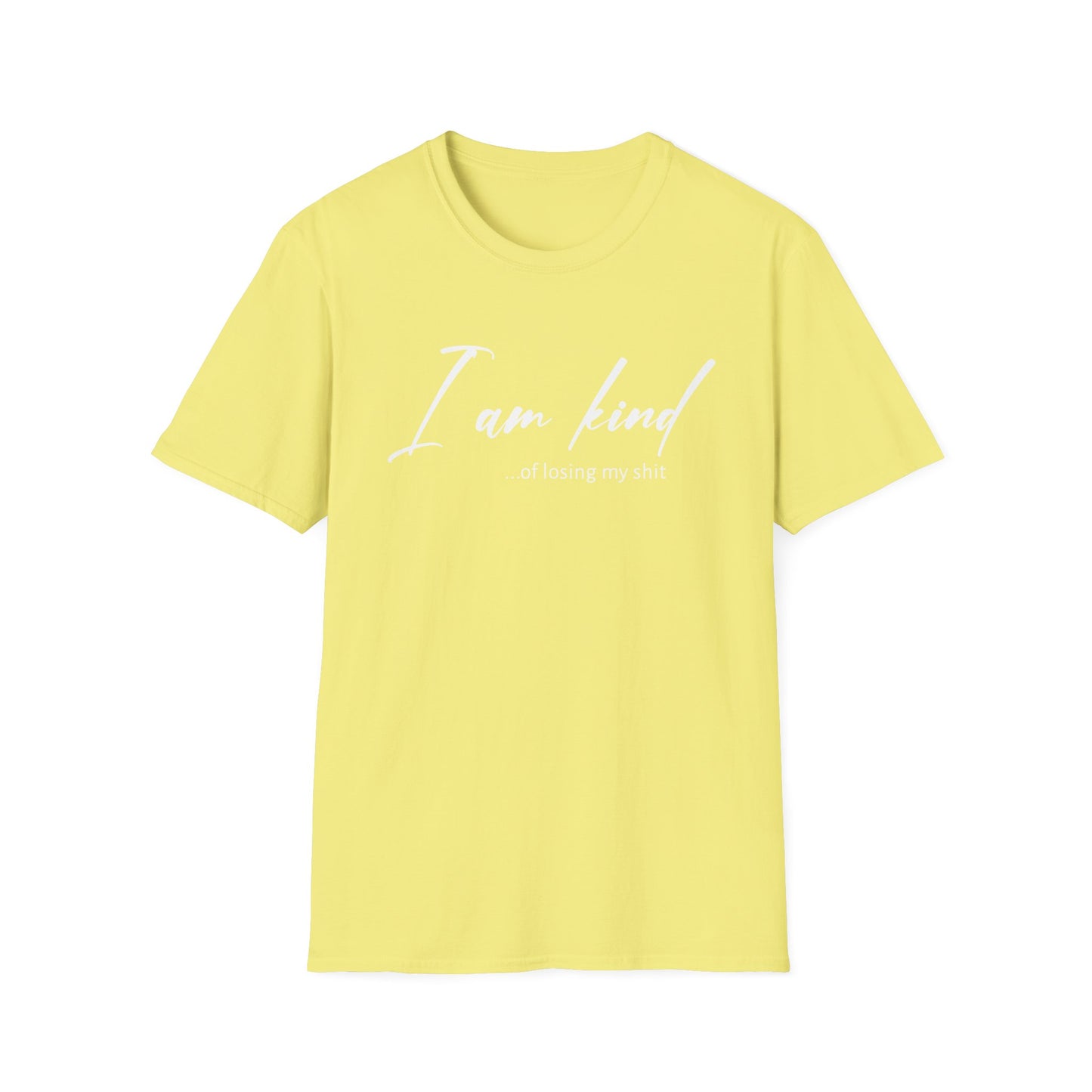 I Am Kind Of Losing My Shit - Unisex T