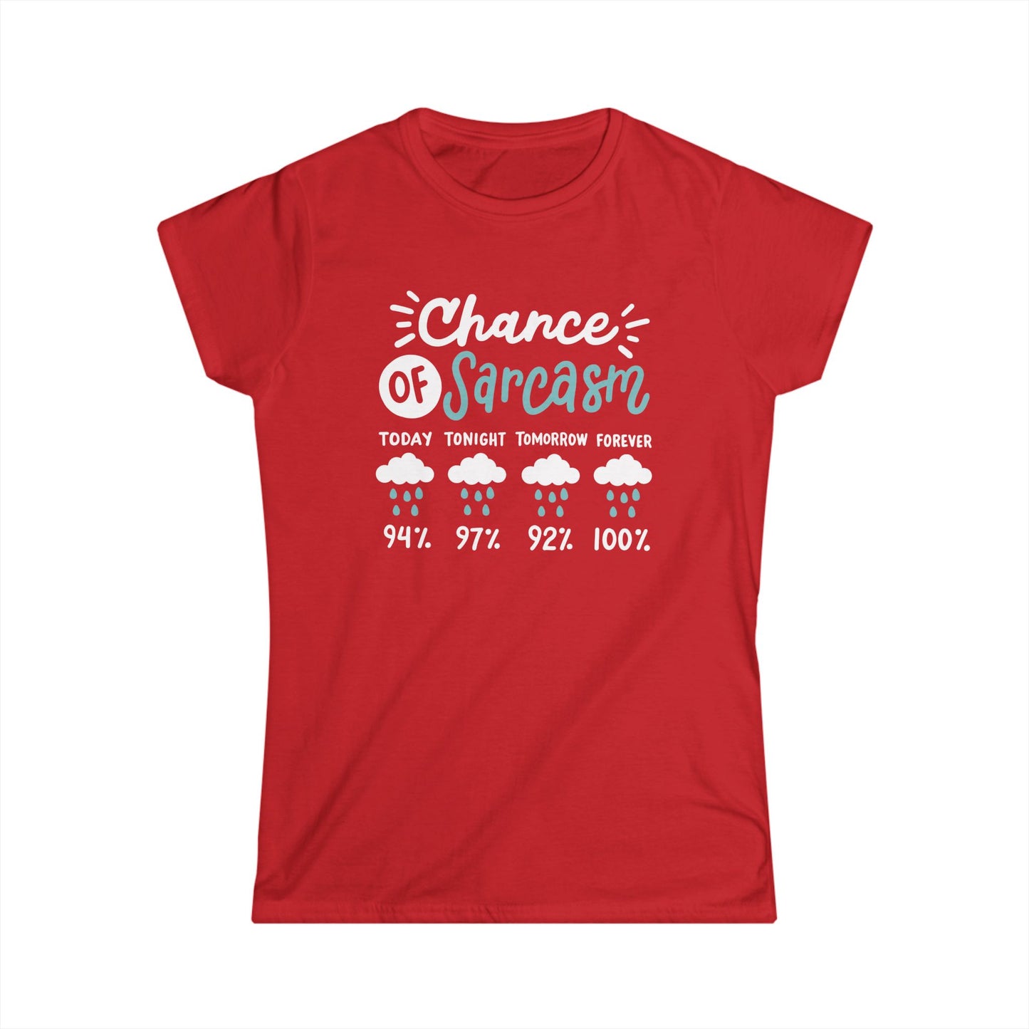 Chance of Sarcasm - Womans T