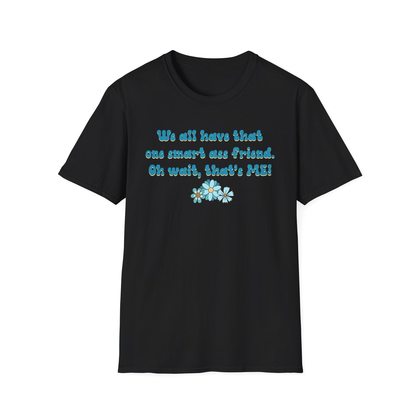 Oh Wait, That's Me - Unisex T