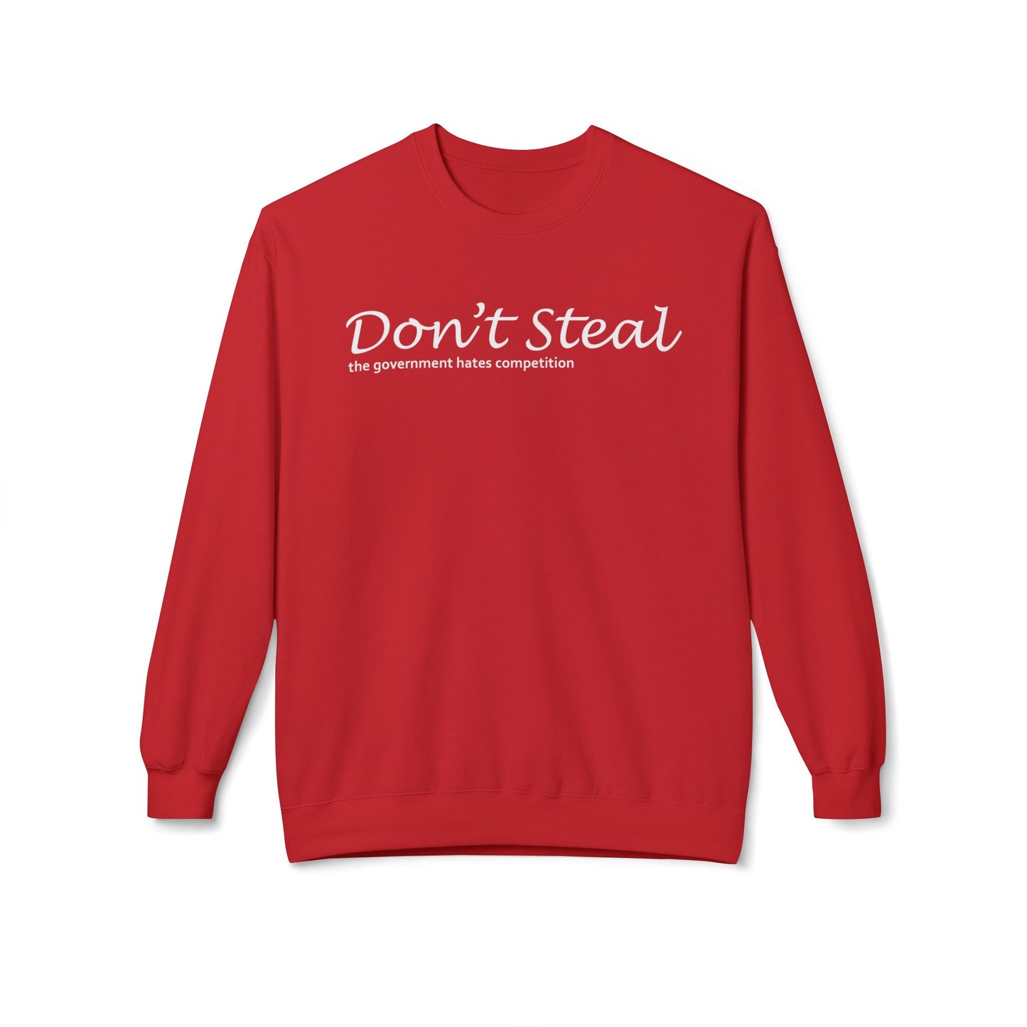 Don't Steal - Sweatshirt