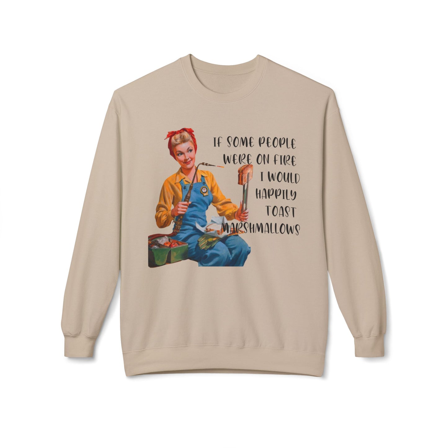 If Some People Were On Fire - Sweatshirt