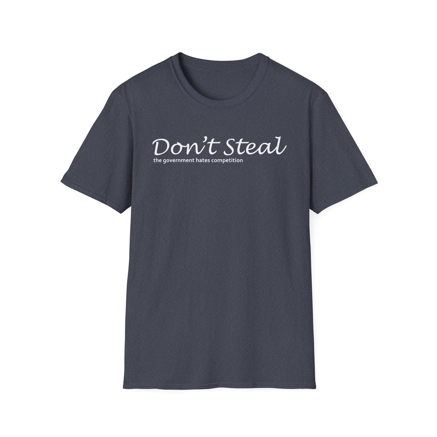 Don't Steal - Unisex T