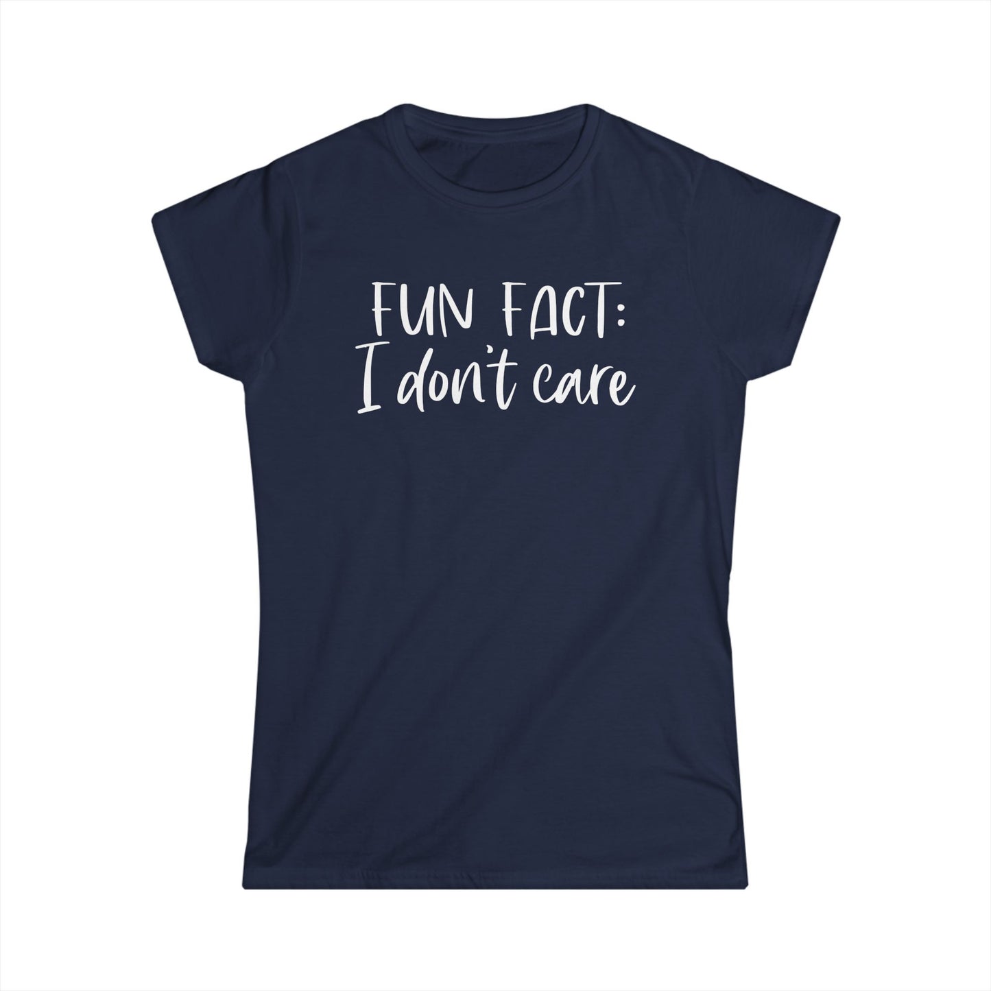 Fun Fact: I Don't Care - Womans T