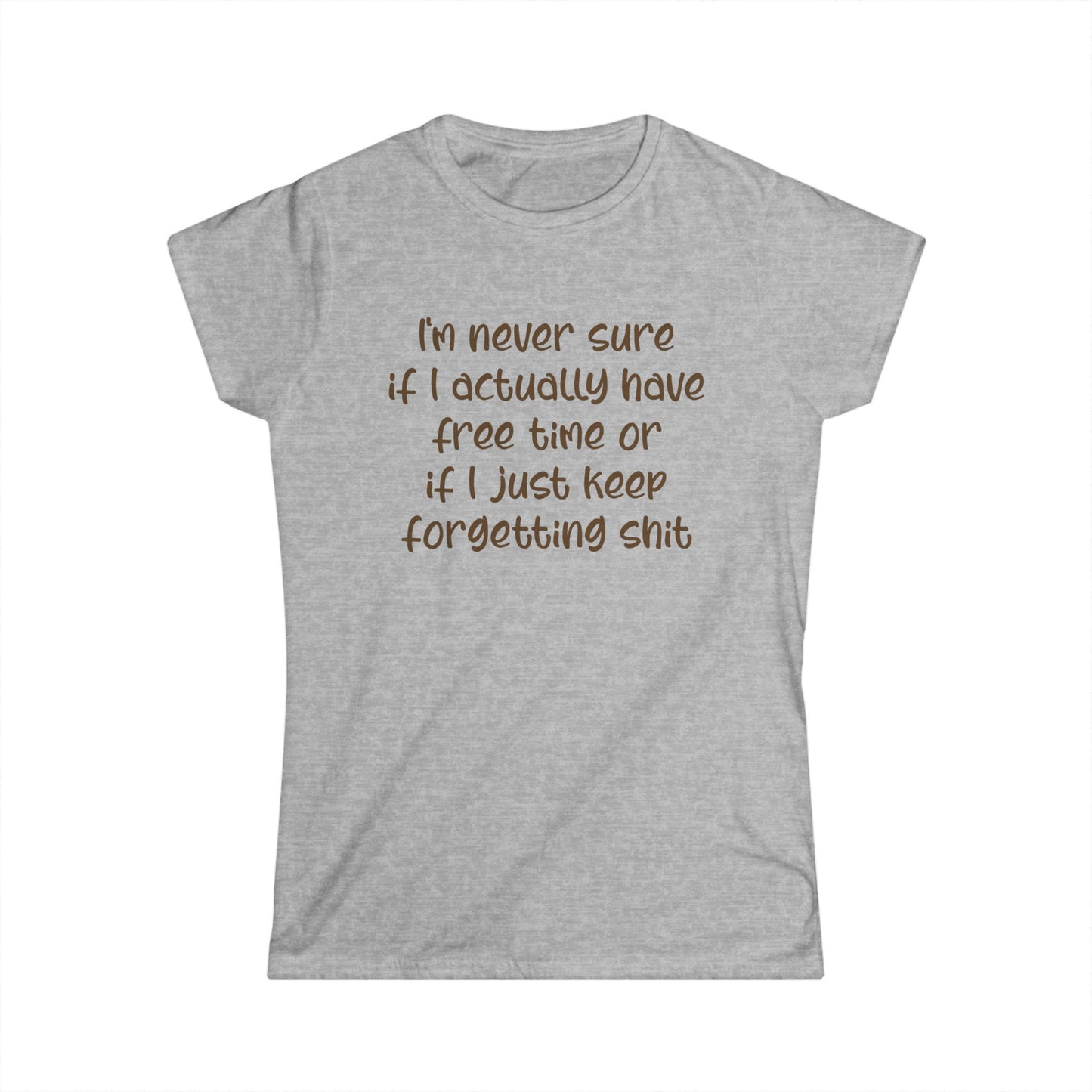 I'm Never Sure - Womans T