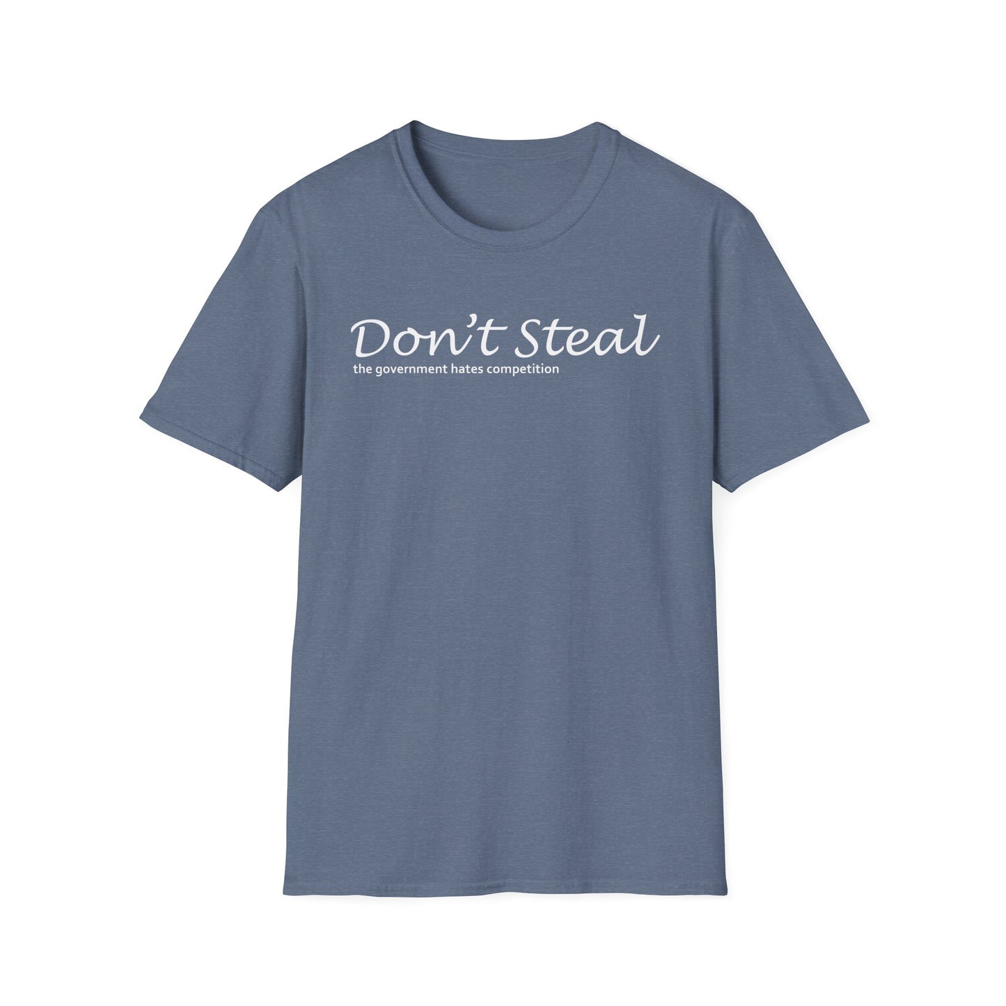 Don't Steal - Unisex T