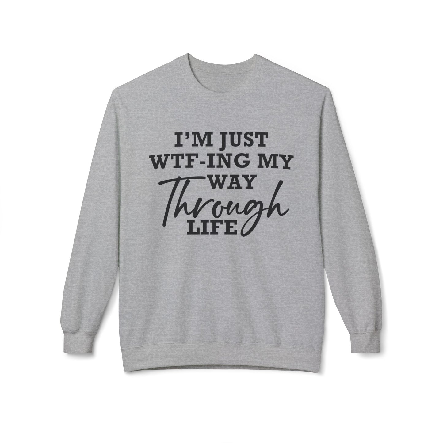 WTF Thru Life Black Design - Sweatshirt