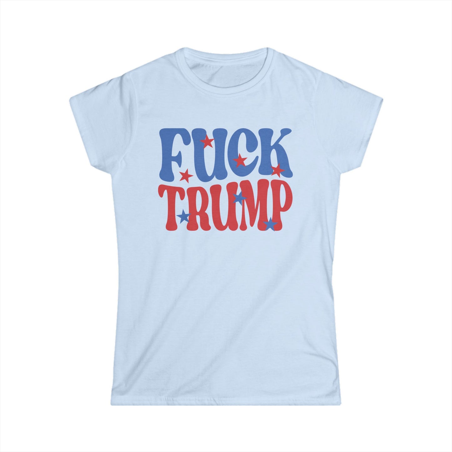 Fuck Trump - Womans T