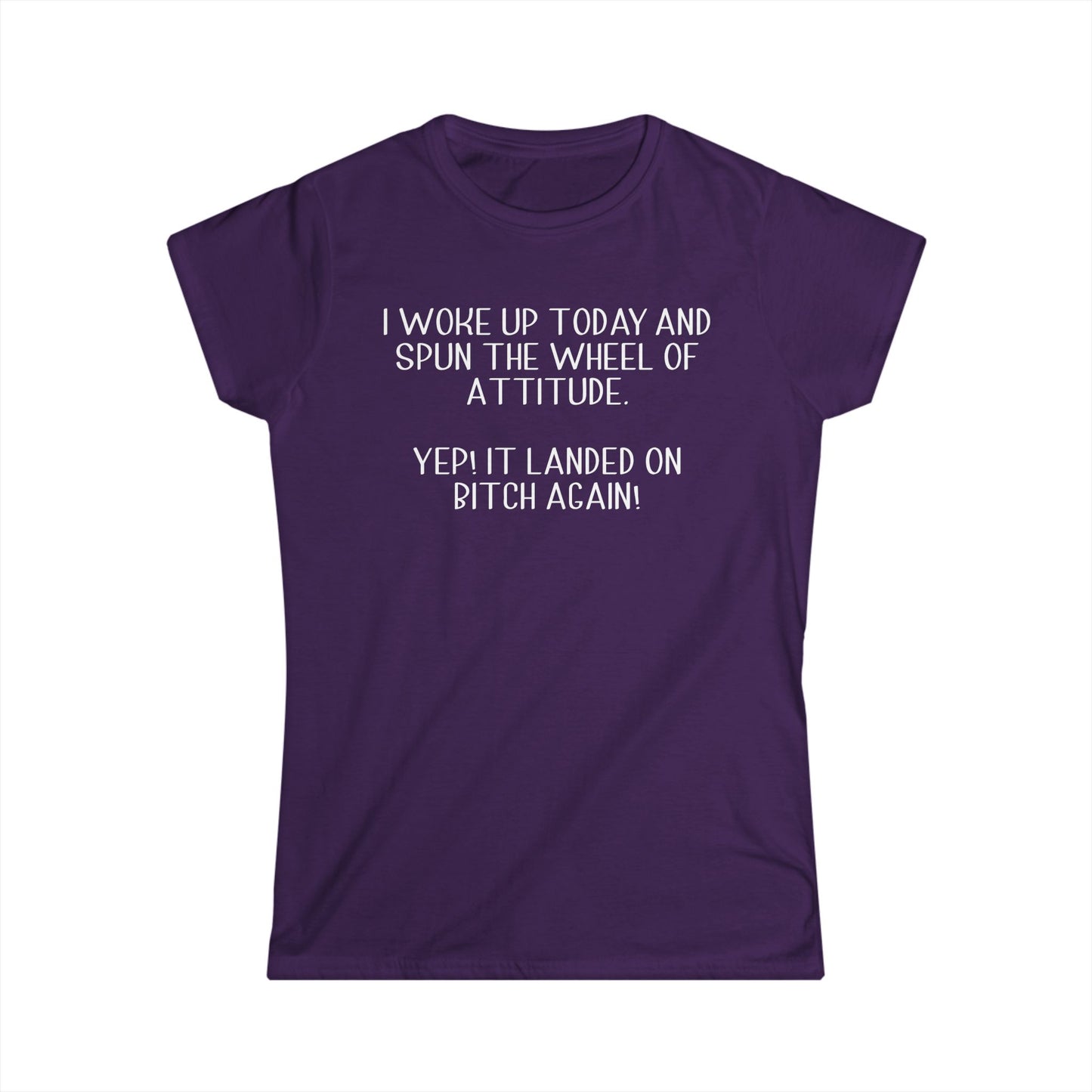 Woke Up A Bitch - Womans T