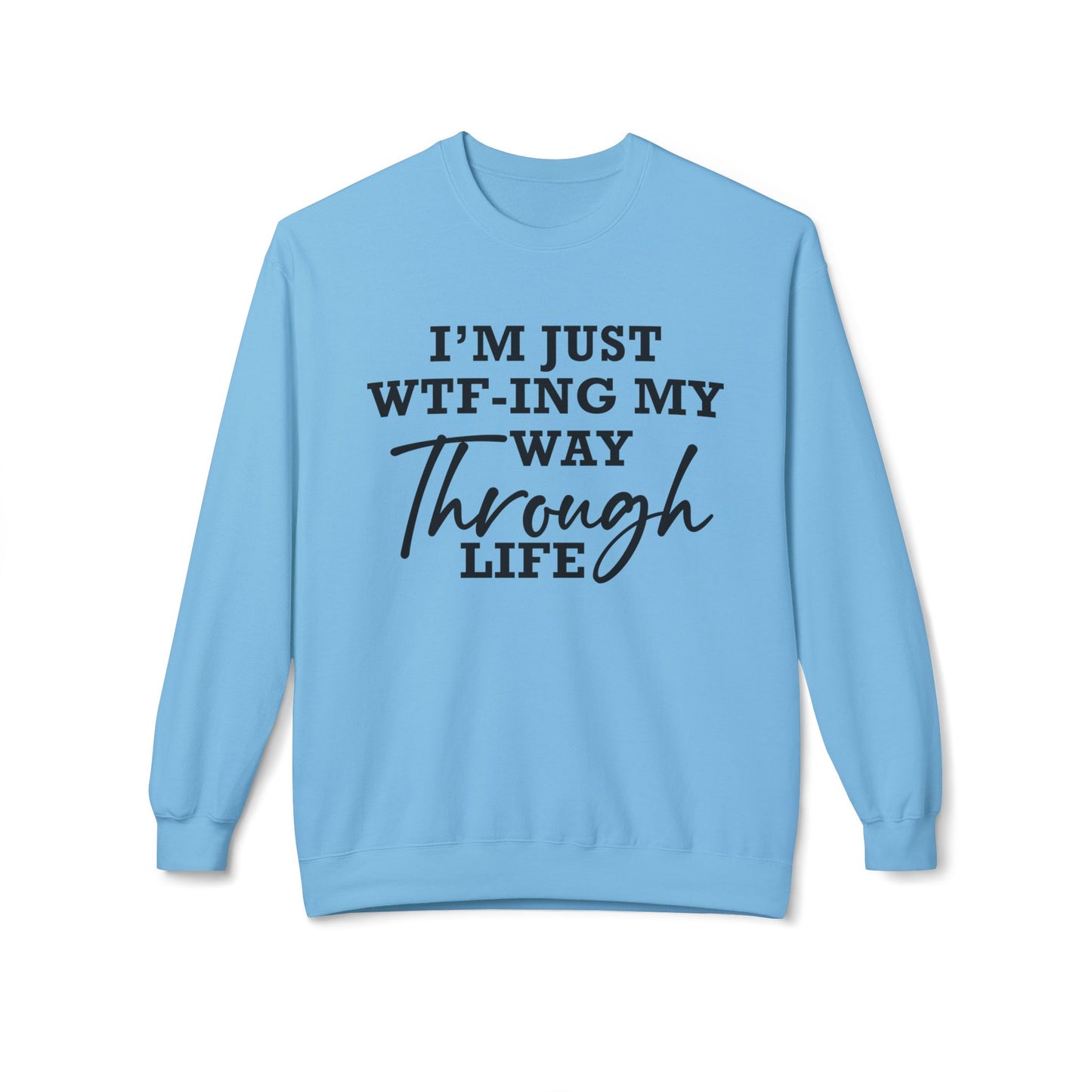 WTF Thru Life Black Design - Sweatshirt