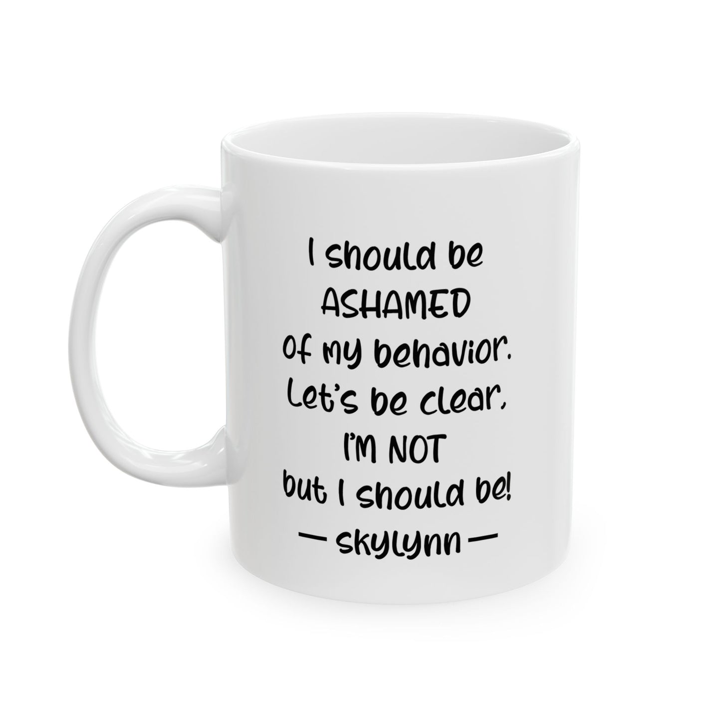 Mug - I Should Be Ashamed - Personalized