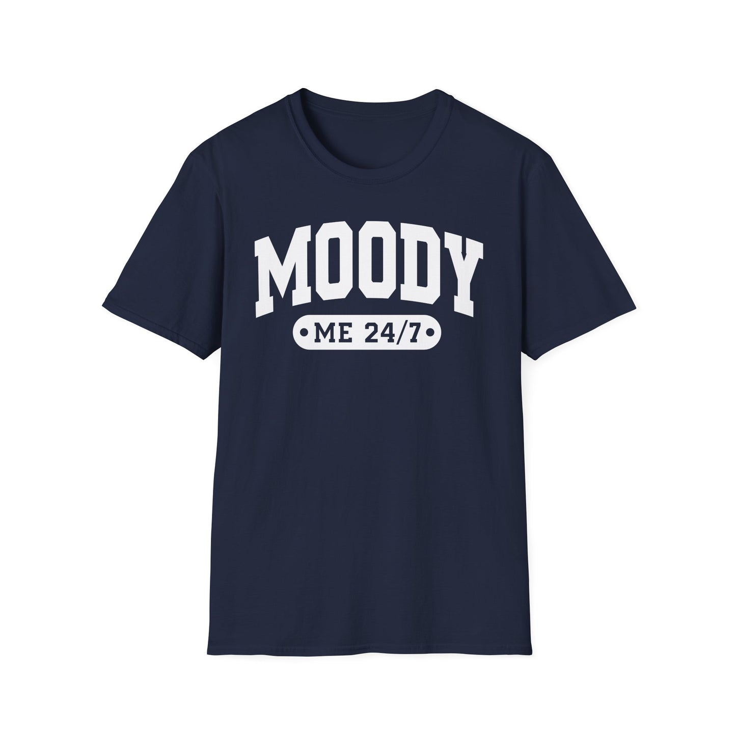 Moody Me 24/7 - Unisex T