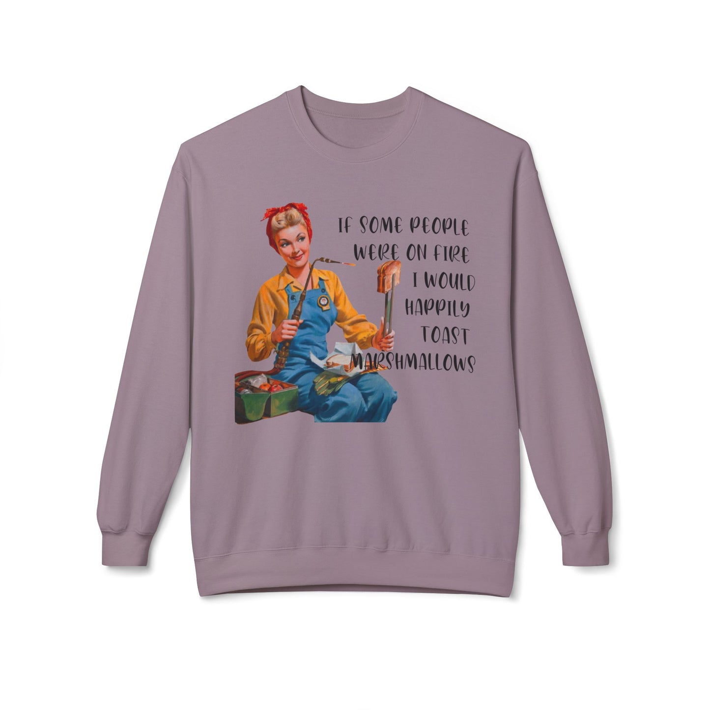 If Some People Were On Fire - Sweatshirt