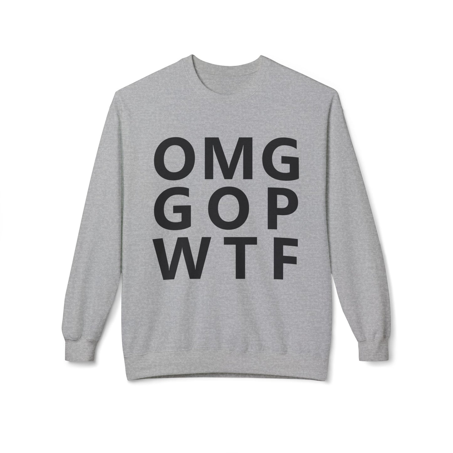 OMG GOP WTF - Sweatshirt