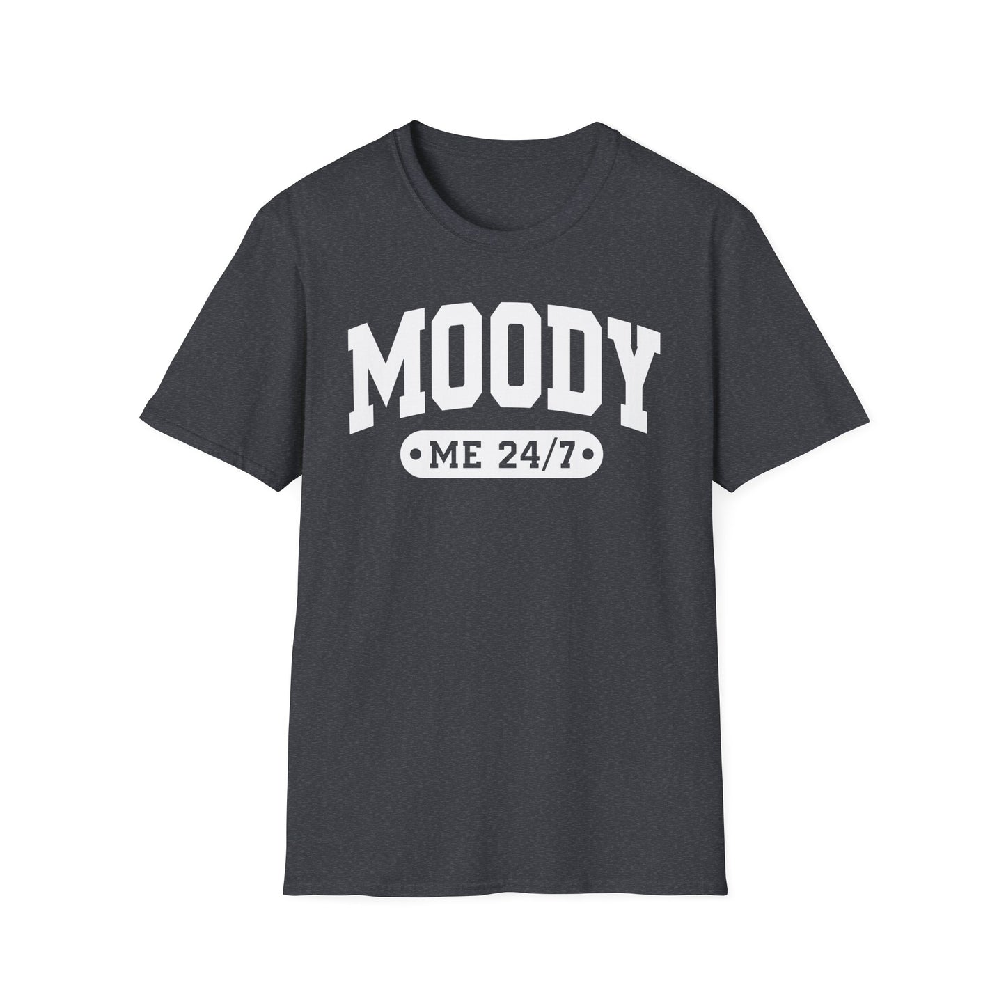 Moody Me 24/7 - Unisex T