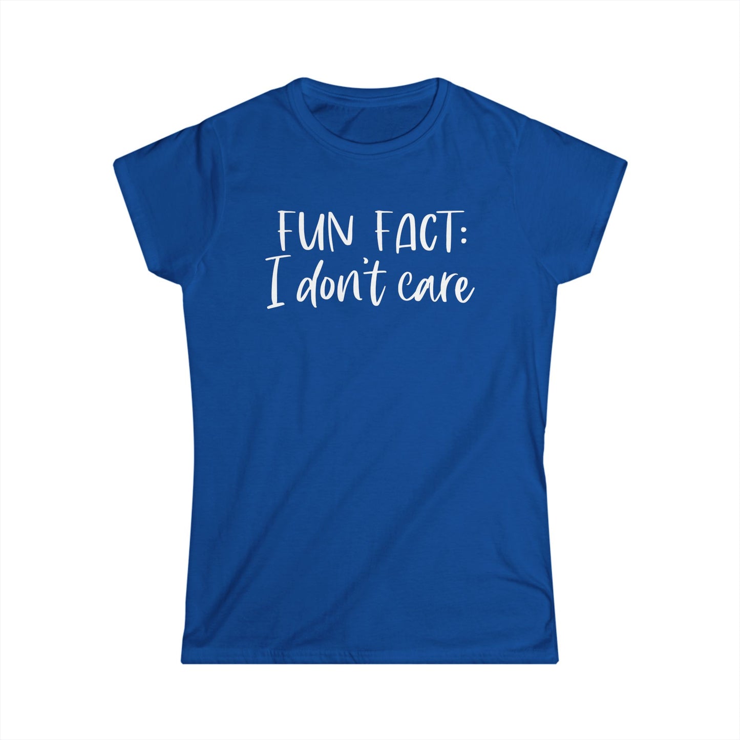 Fun Fact: I Don't Care - Womans T