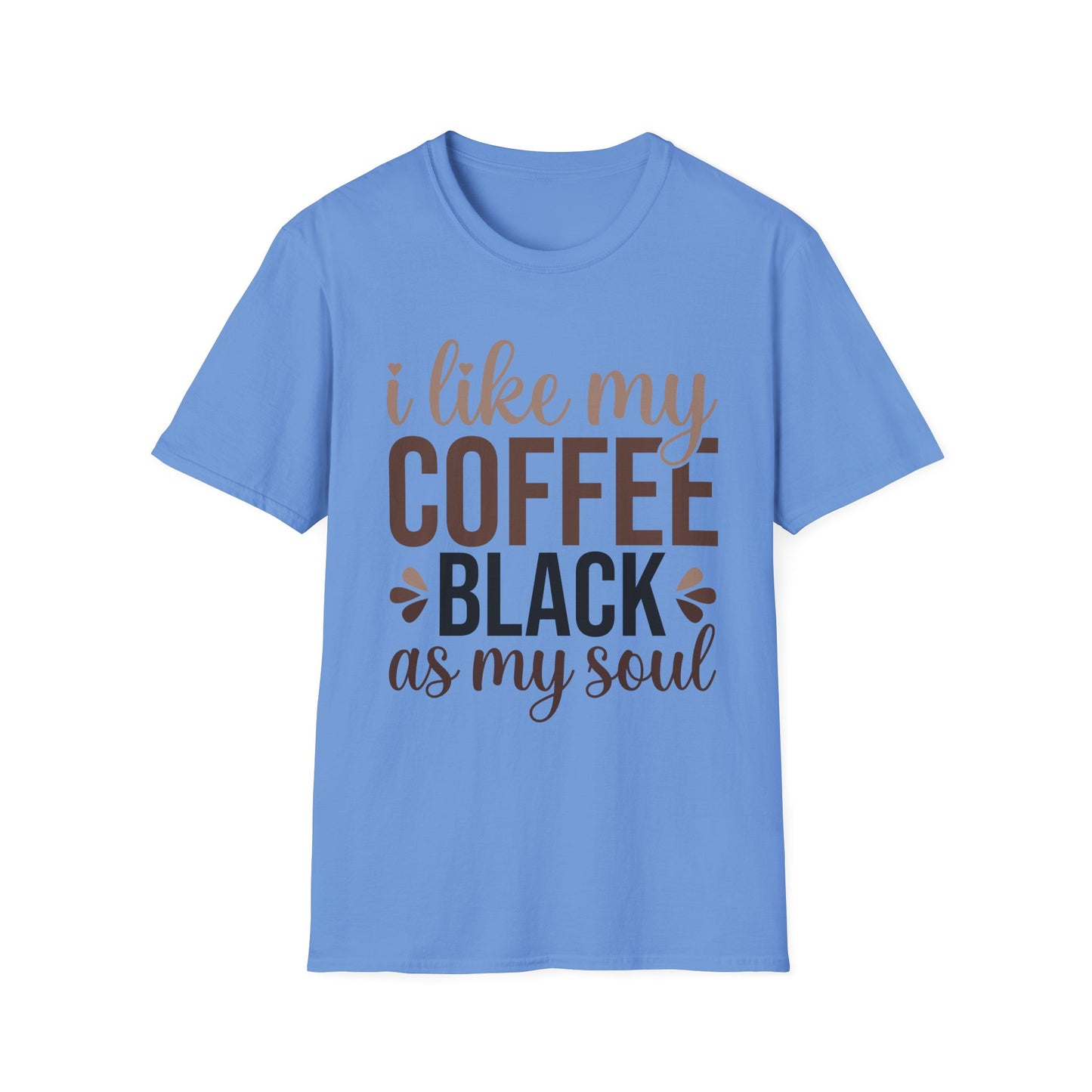 I Like My Coffee Black - Unisex T