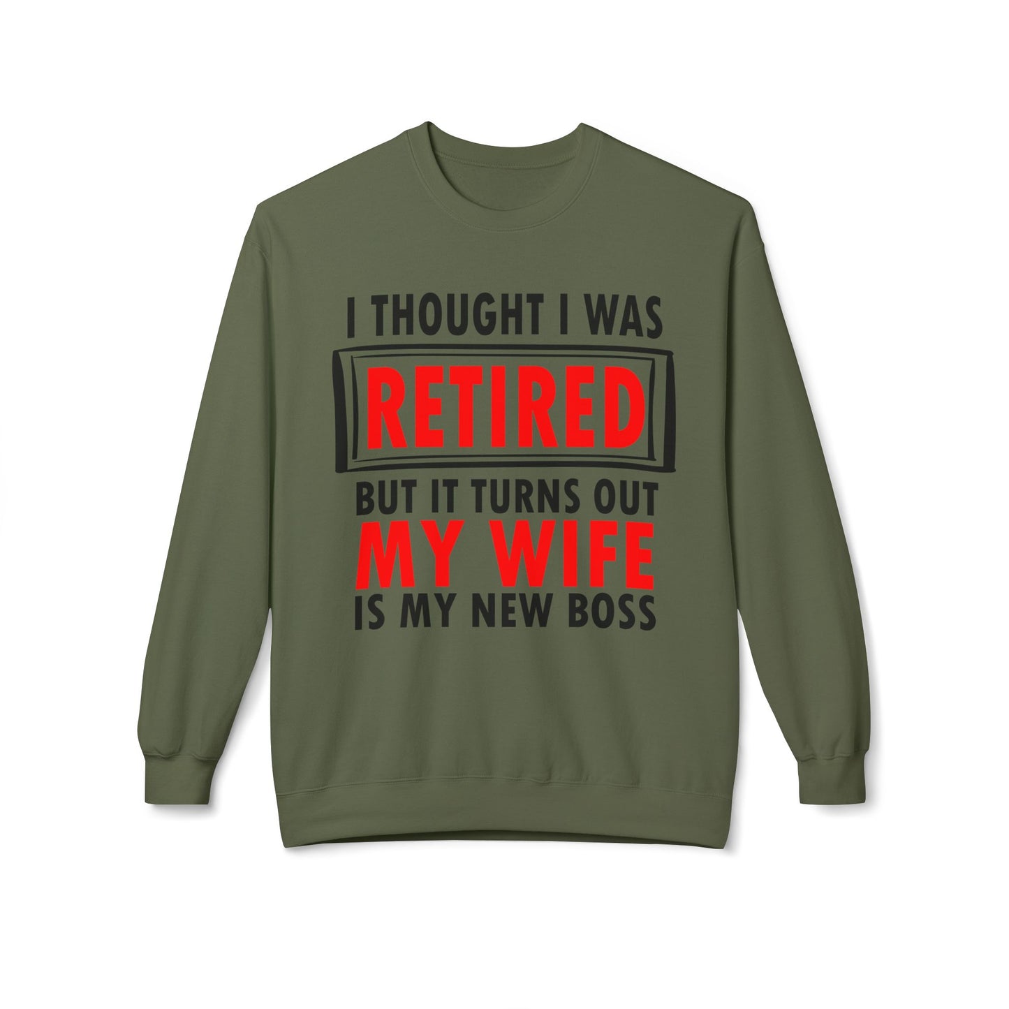 I Thought I Was Retired - Sweatshirt