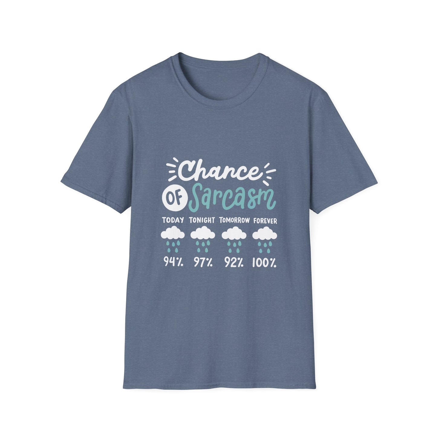 Chance of Sarcasm - Unisex T