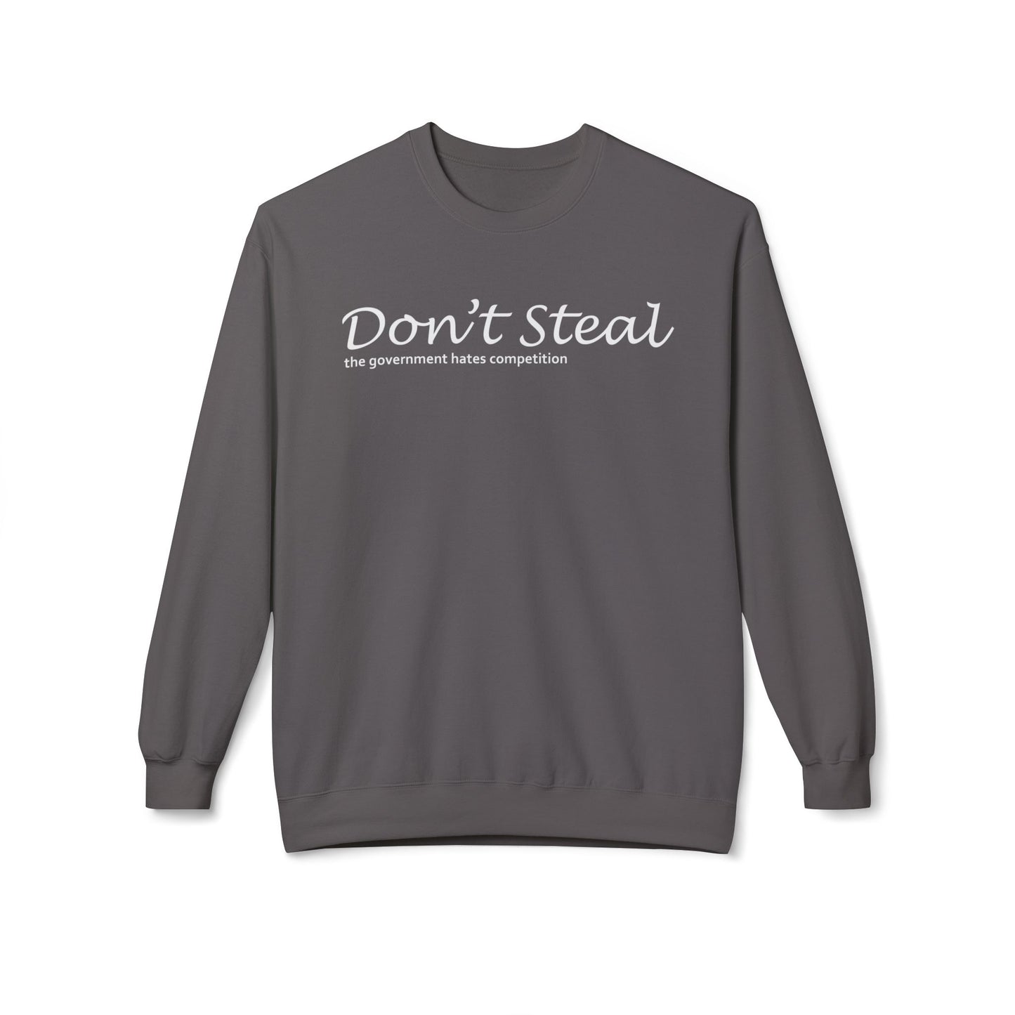 Don't Steal - Sweatshirt