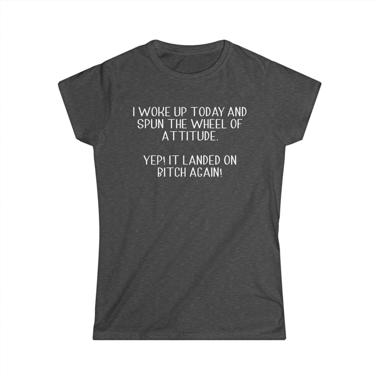 Woke Up A Bitch - Womans T