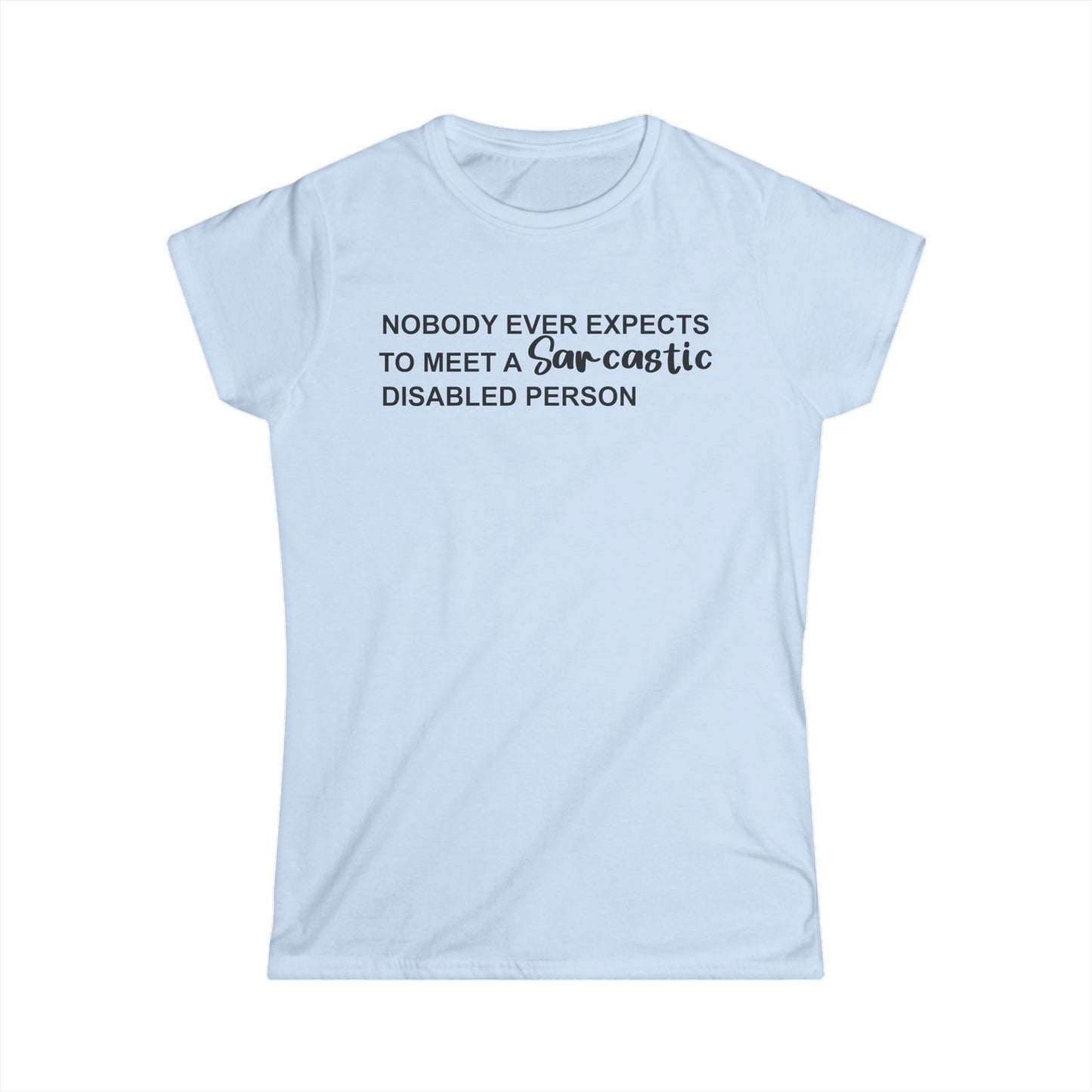Disabled Sarcastic- Black Design - Womans T