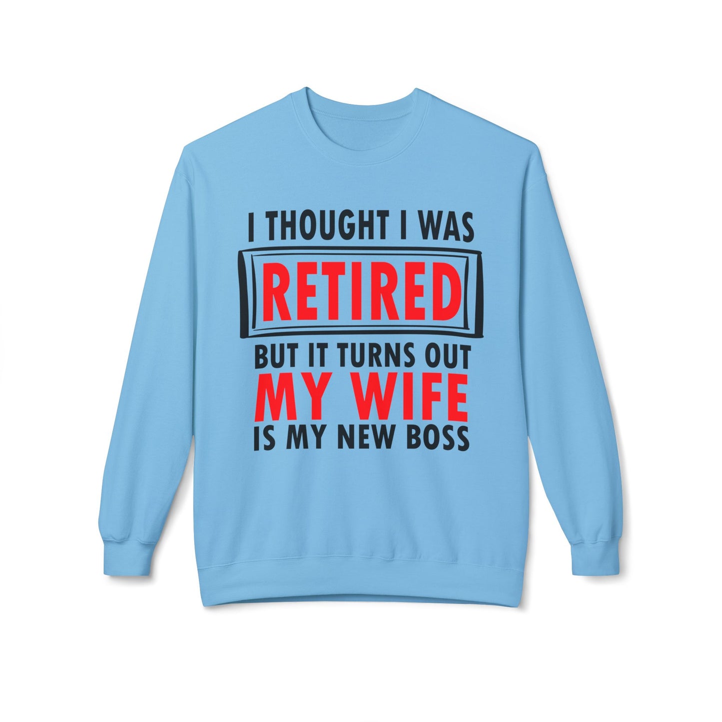 I Thought I Was Retired - Sweatshirt