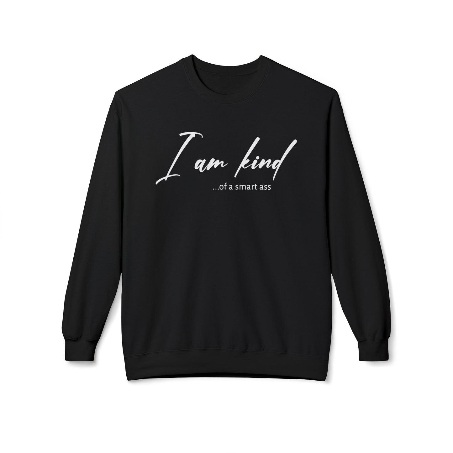 I am Kind Of A Smart Ass - Sweatshirt