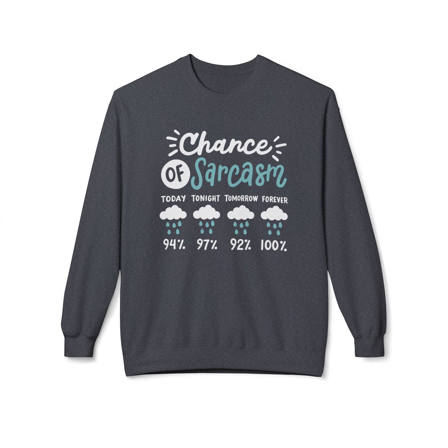 Chance of Sarcasm - Sweatshirt