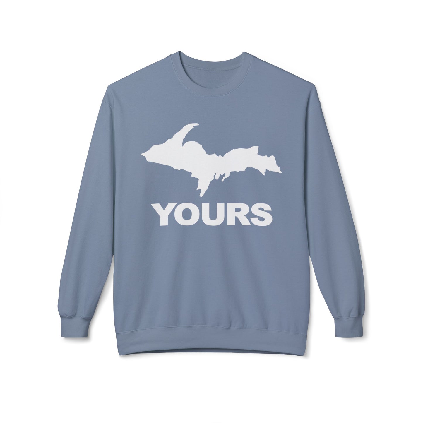 Michigan UP Yours - Sweatshirt